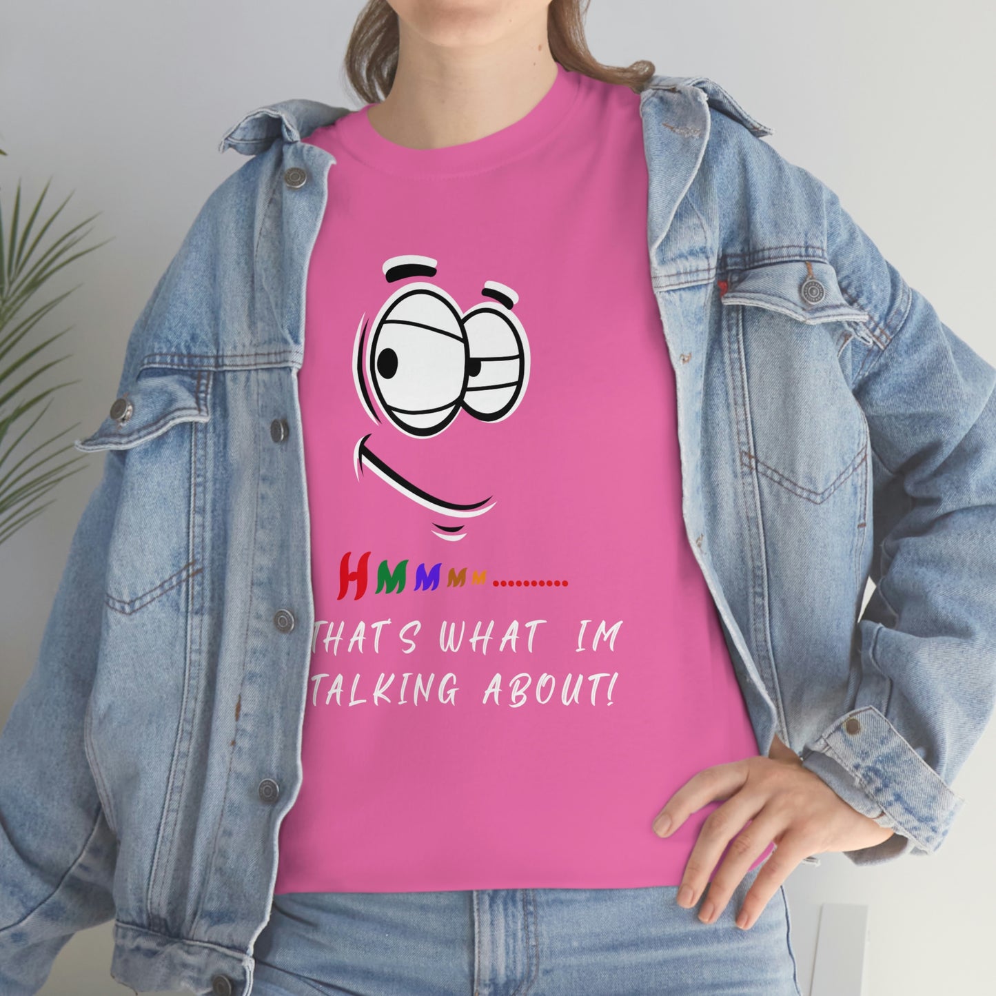 Hmmm...That's What I'm Talking About Unisex Heavy Cotton Tee