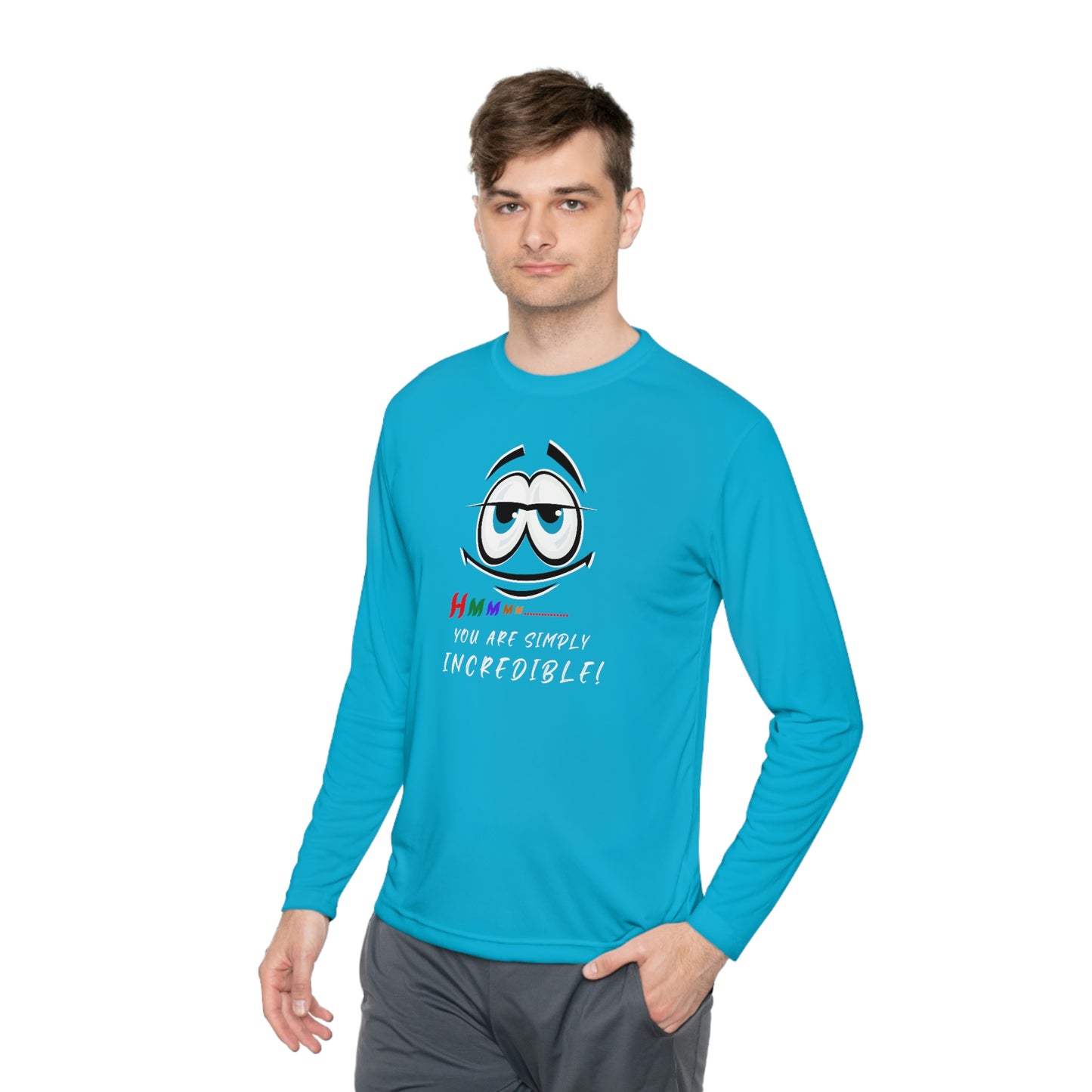 Hmmm... You Are Simply Incredible, Unisex Lightweight Long Sleeve Tee