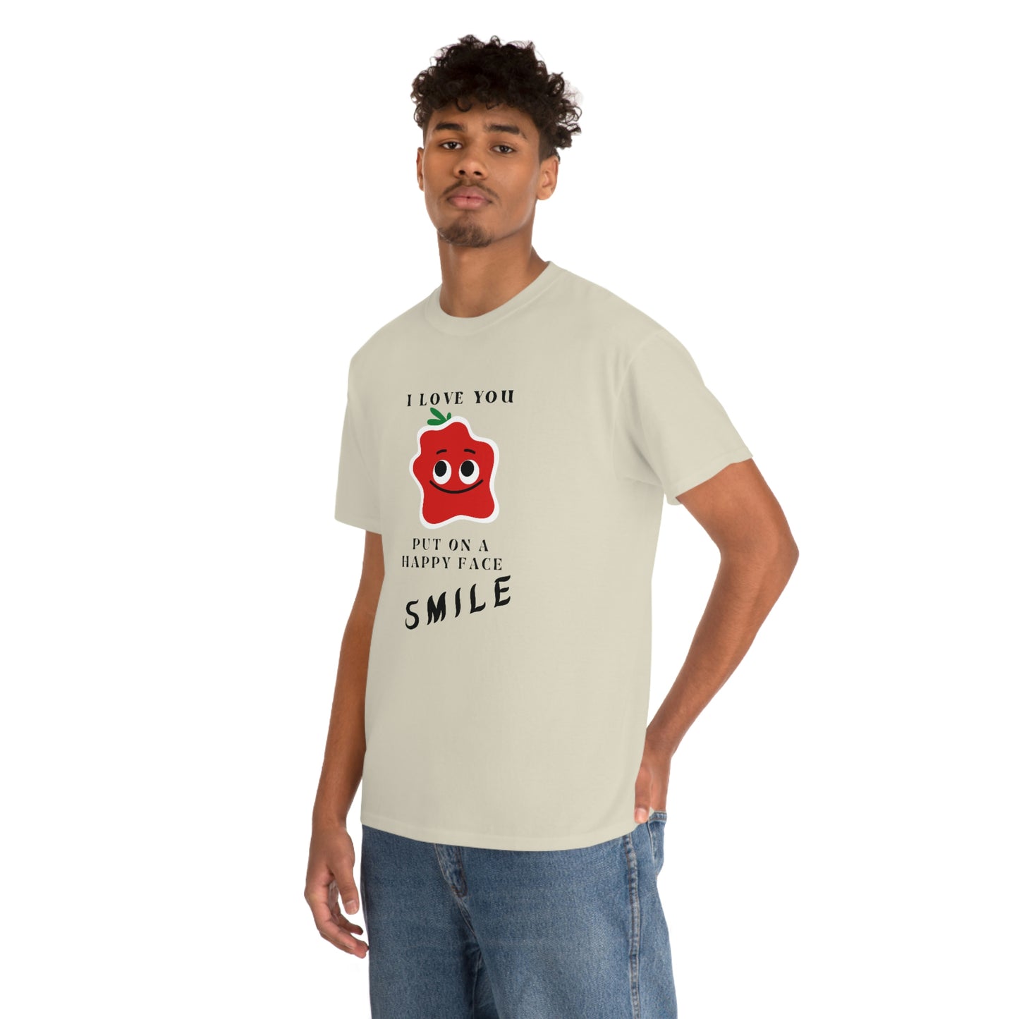 I Love You, Put On A Happy Face, Smile Unisex Heavy Cotton Tee