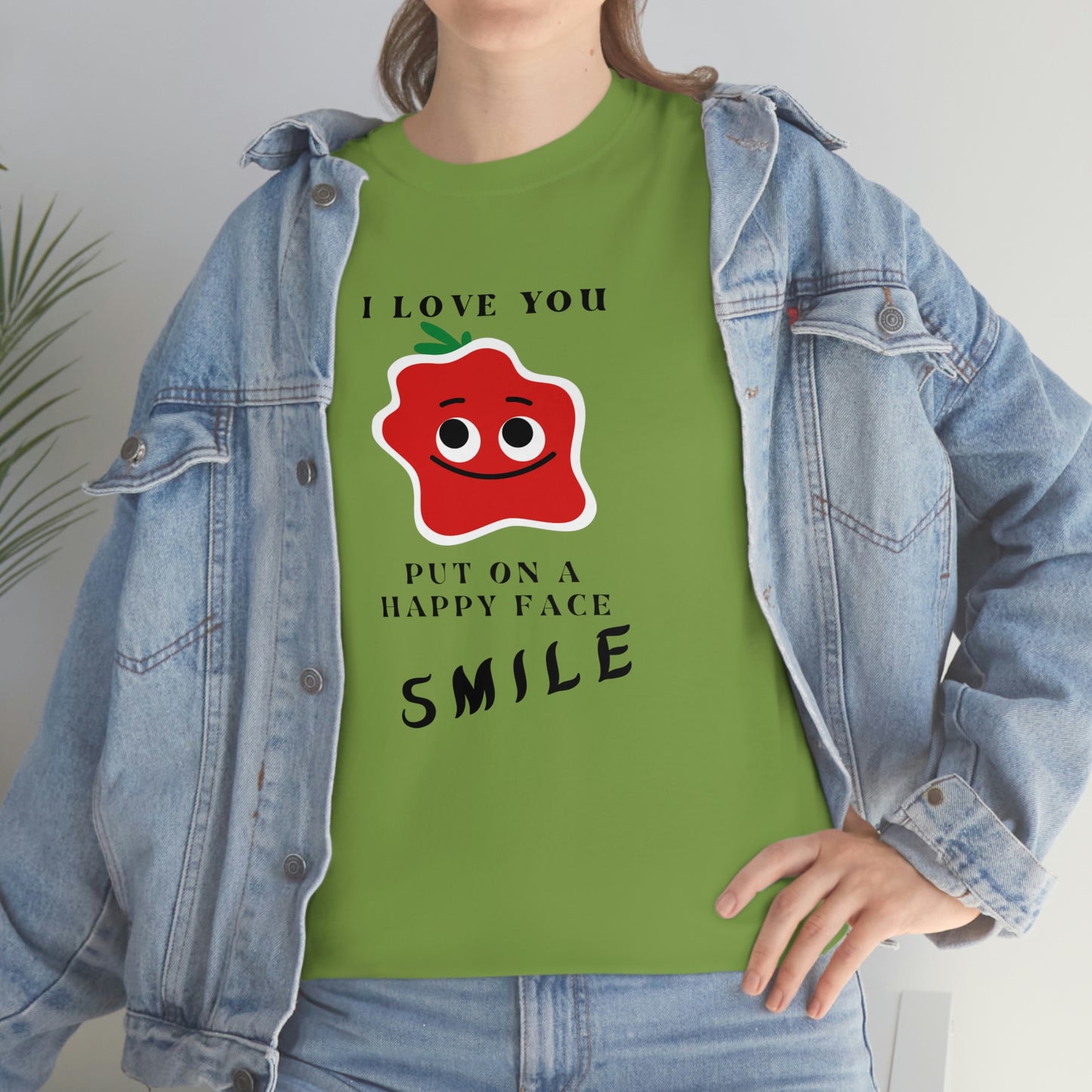 I Love You, Put On A Happy Face, Smile Unisex Heavy Cotton Tee