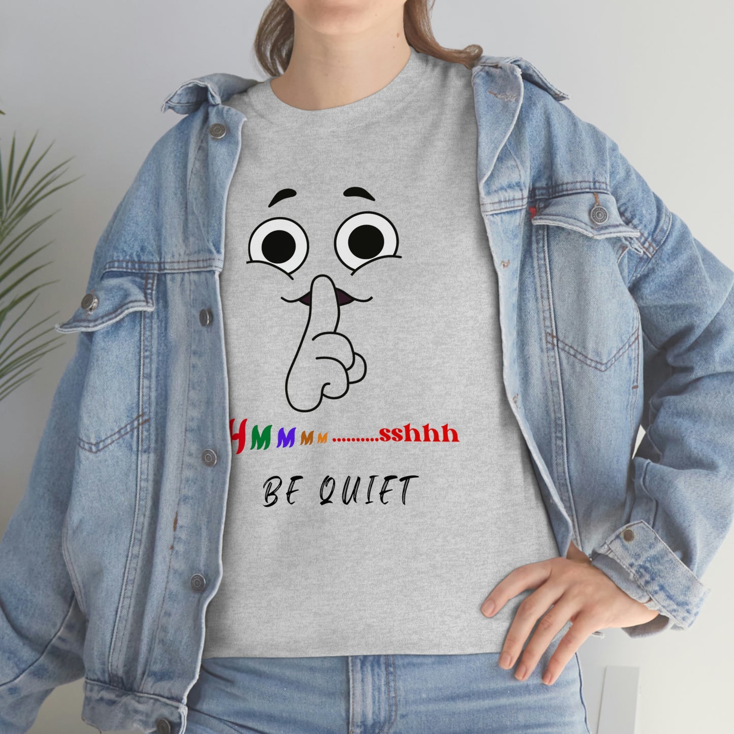 Hmmm... Sshhh Be Quiet Unisex Heavy Cotton Tee