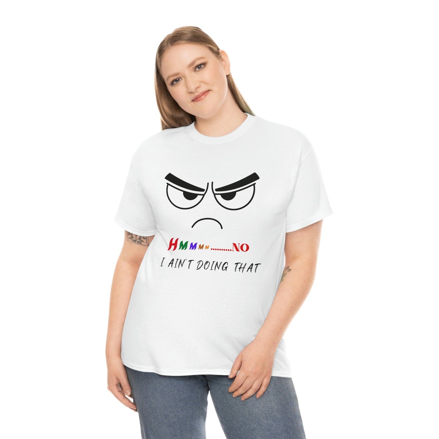 Hmmm... No, I Ain't Doing That, Unisex Heavy Cotton Tee