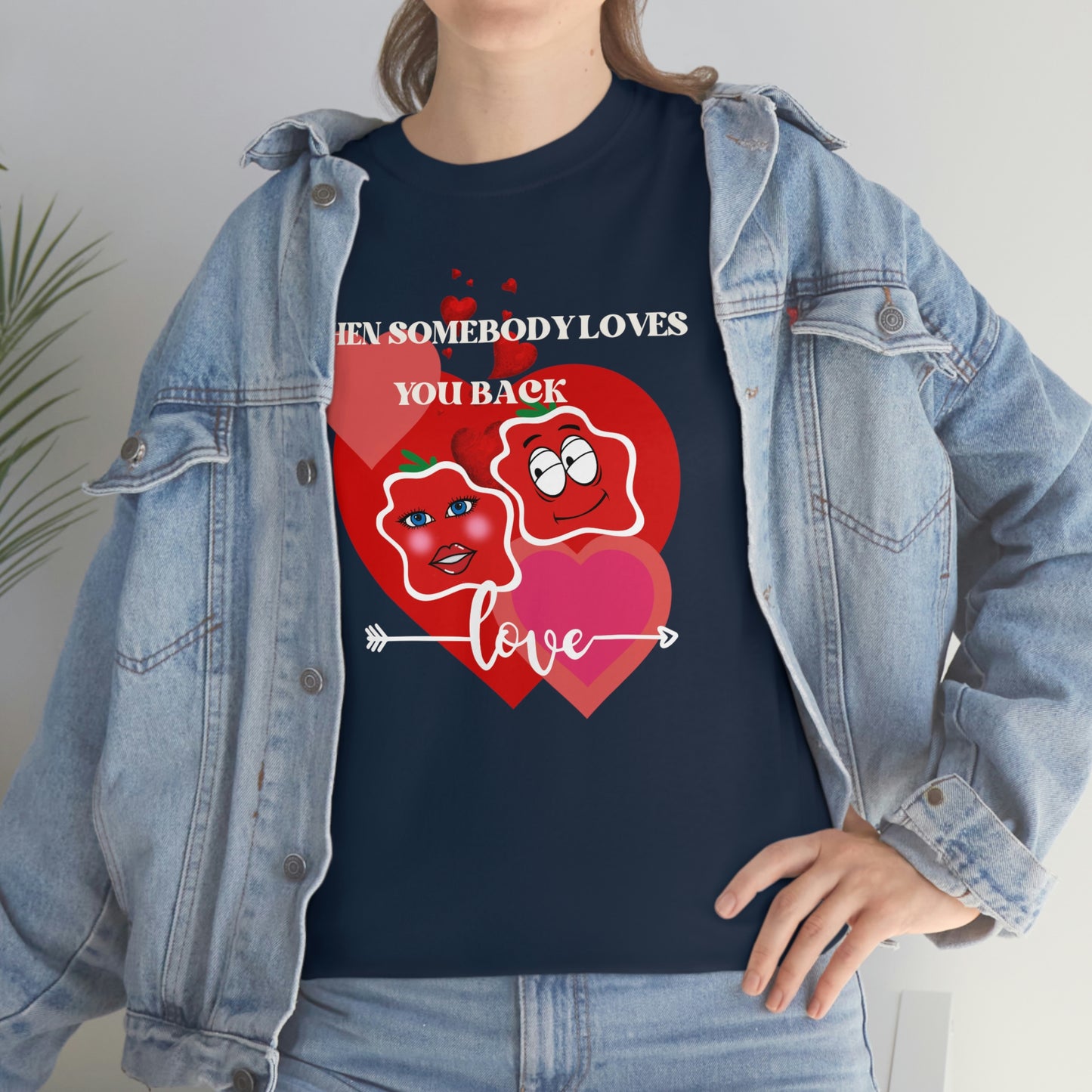 When Somebody Loves You Back Smile Unisex Heavy Cotton Tee