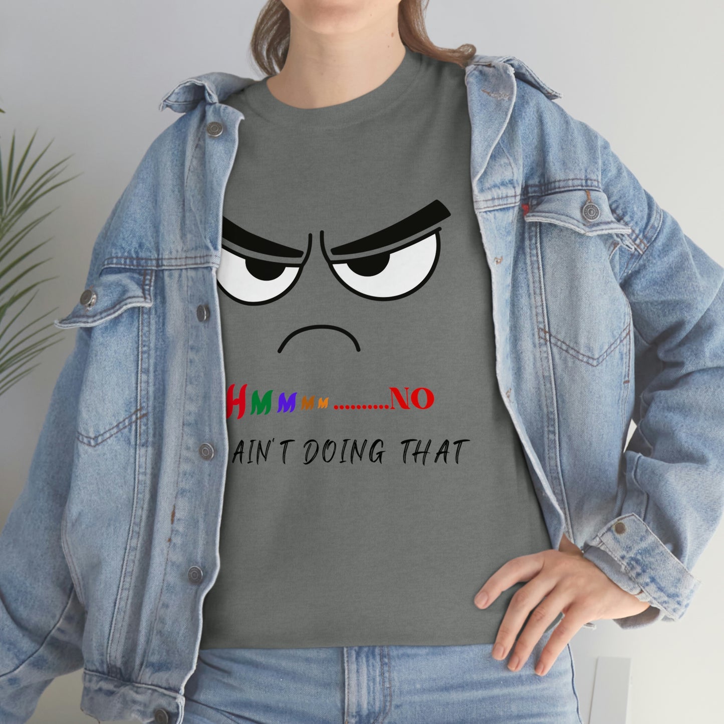 Hmmm... No, I Ain't Doing That, Unisex Heavy Cotton Tee