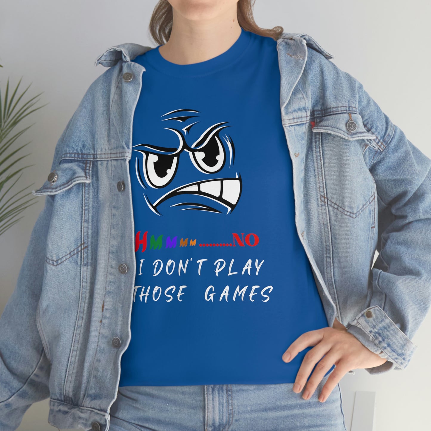 Hmmm, No I Don't Play Those Games Unisex Heavy Cotton Tee