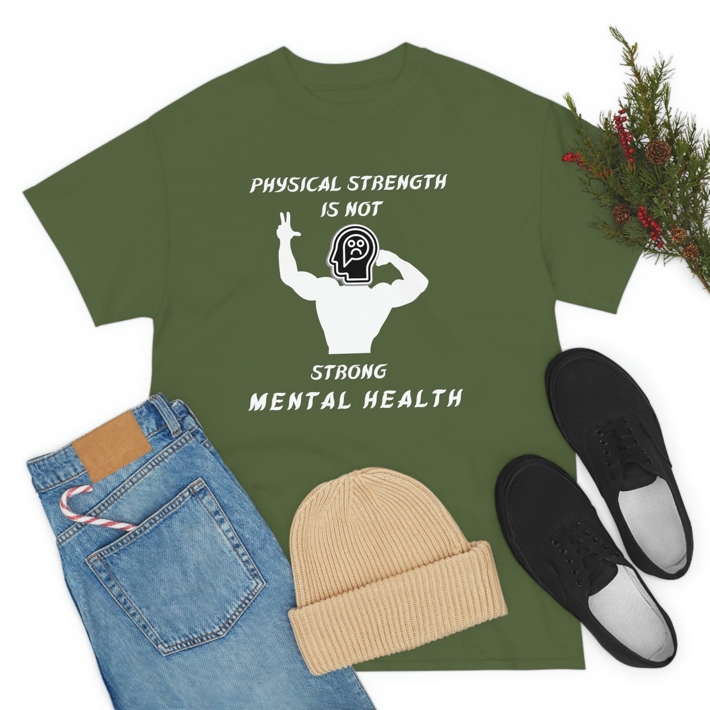 Physical Strength Is Not Strong Mental Health Unisex Heavy Cotton Tee