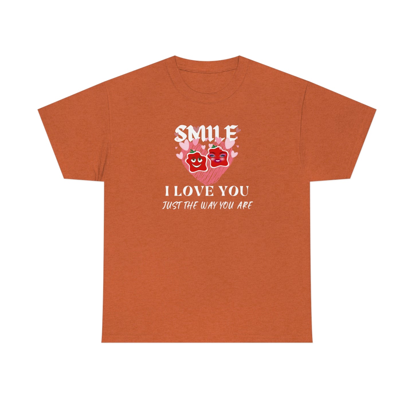 I Love You Just The Way You Are Smile Unisex Heavy Cotton Tee