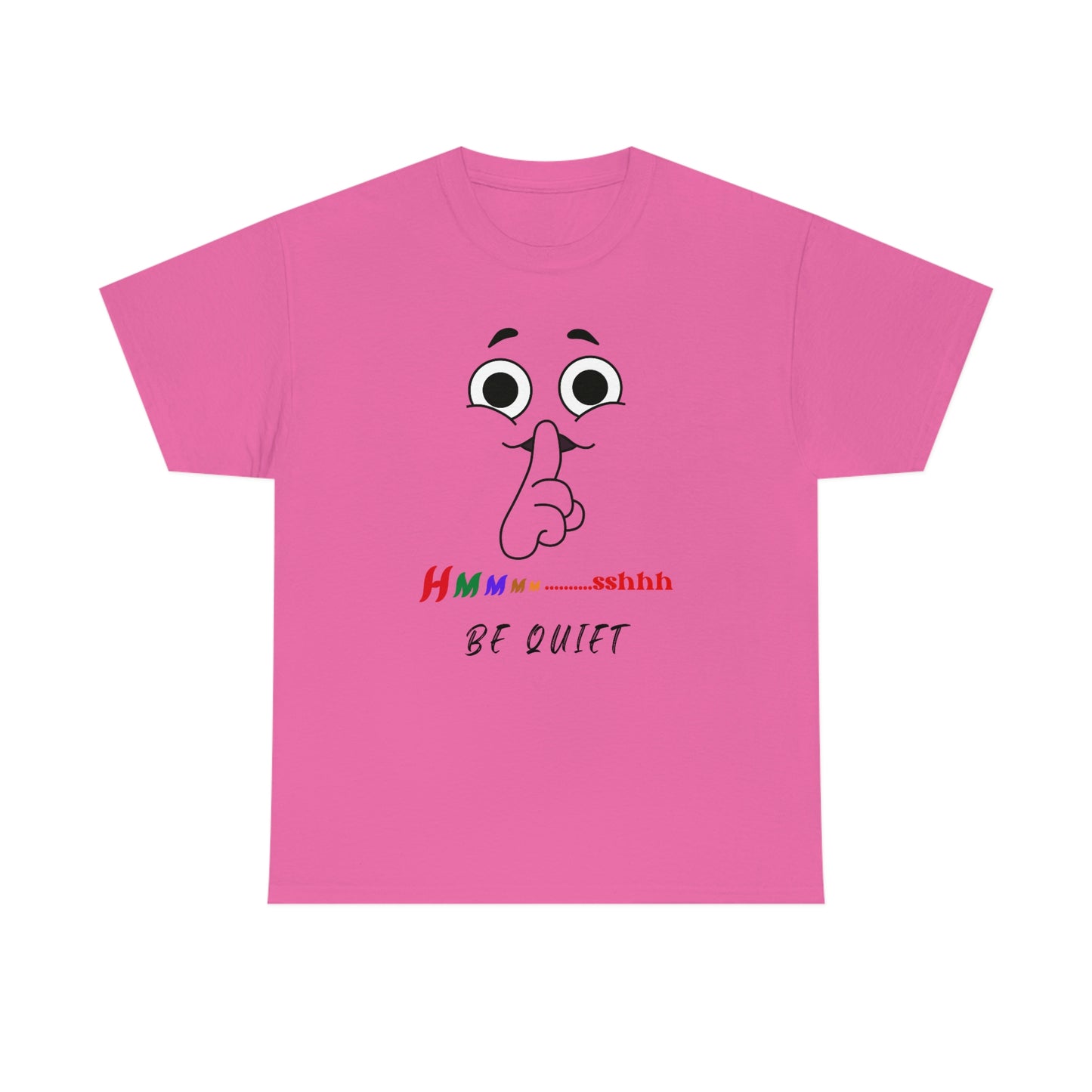 Hmmm... Sshhh Be Quiet Unisex Heavy Cotton Tee