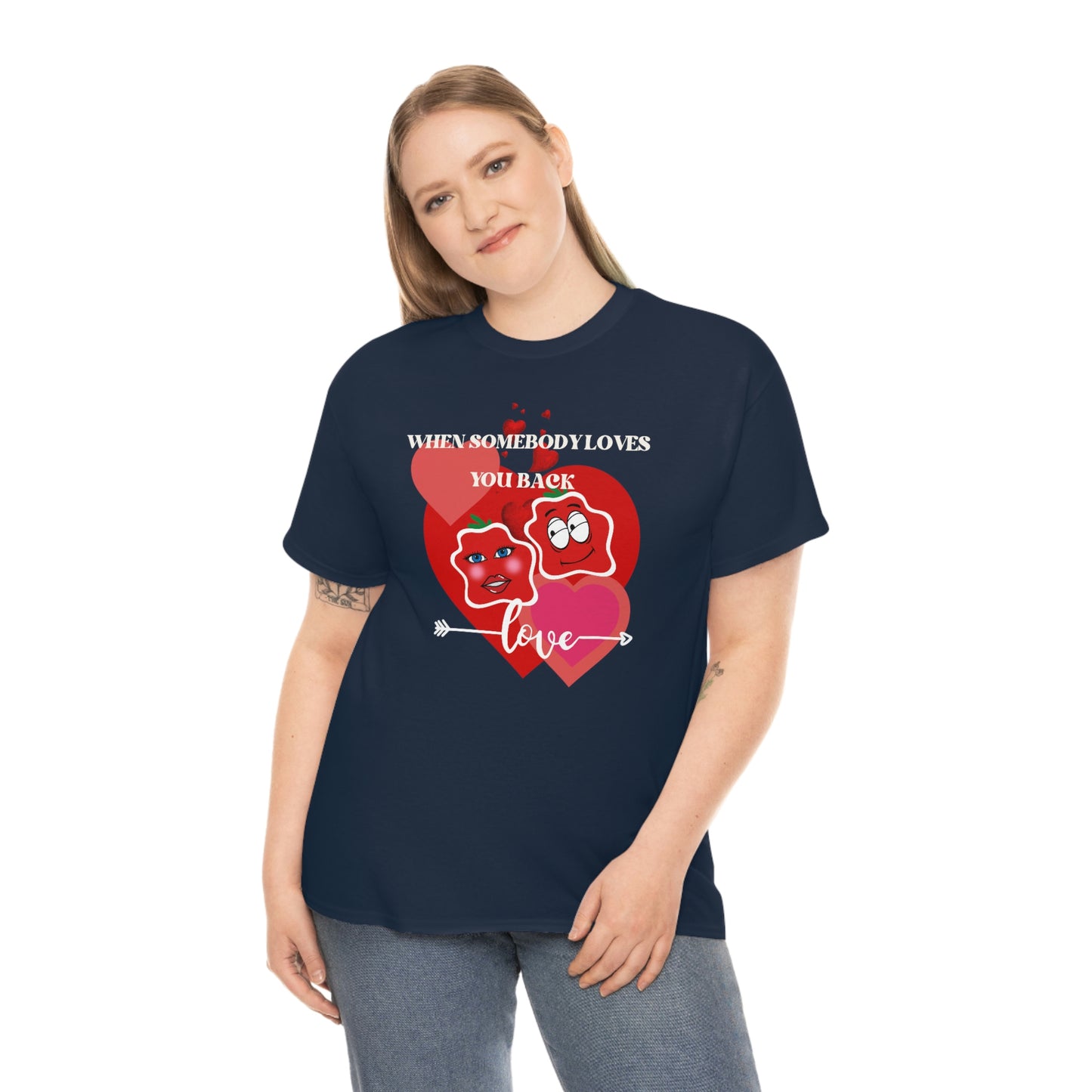 When Somebody Loves You Back Smile Unisex Heavy Cotton Tee