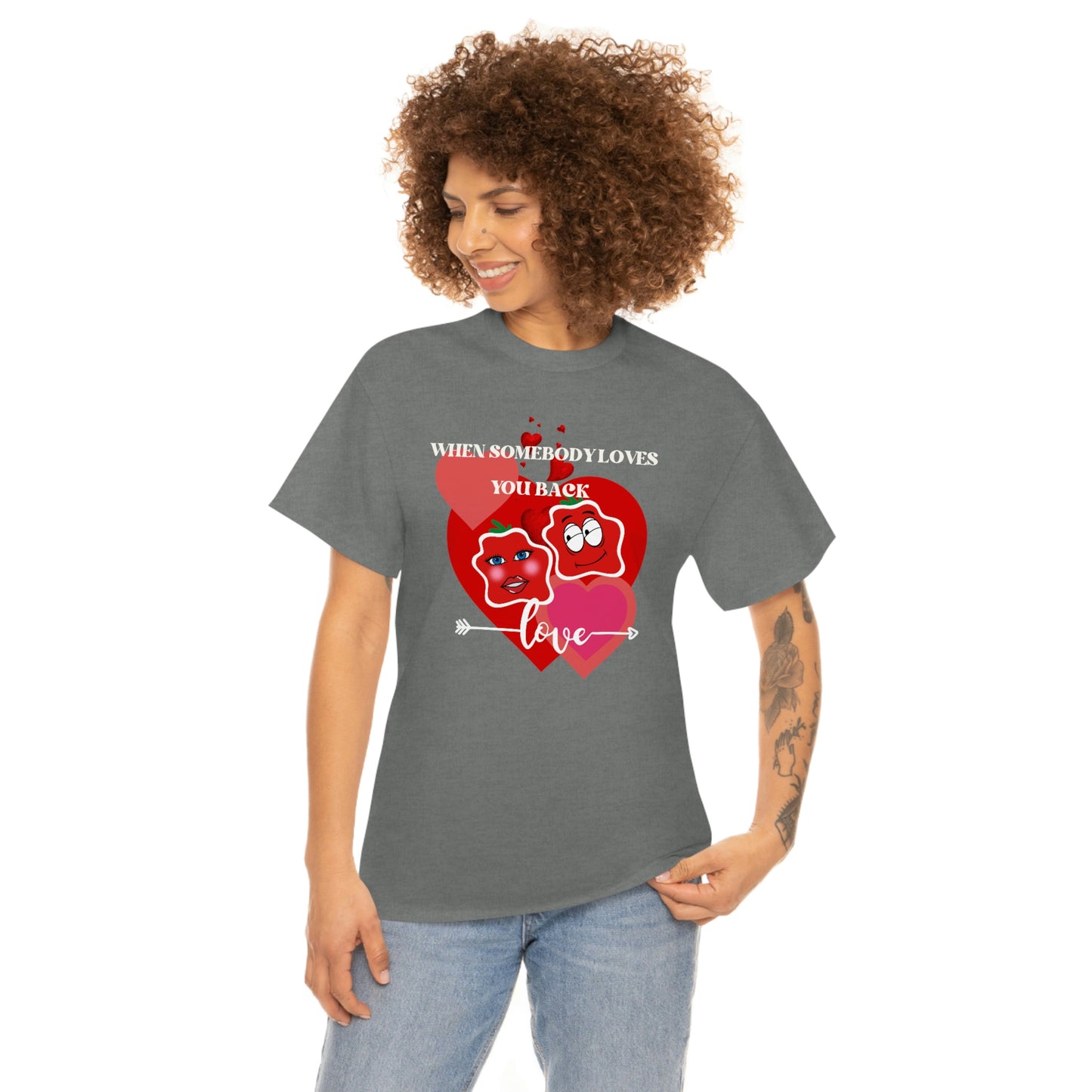 When Somebody Loves You Back Smile Unisex Heavy Cotton Tee