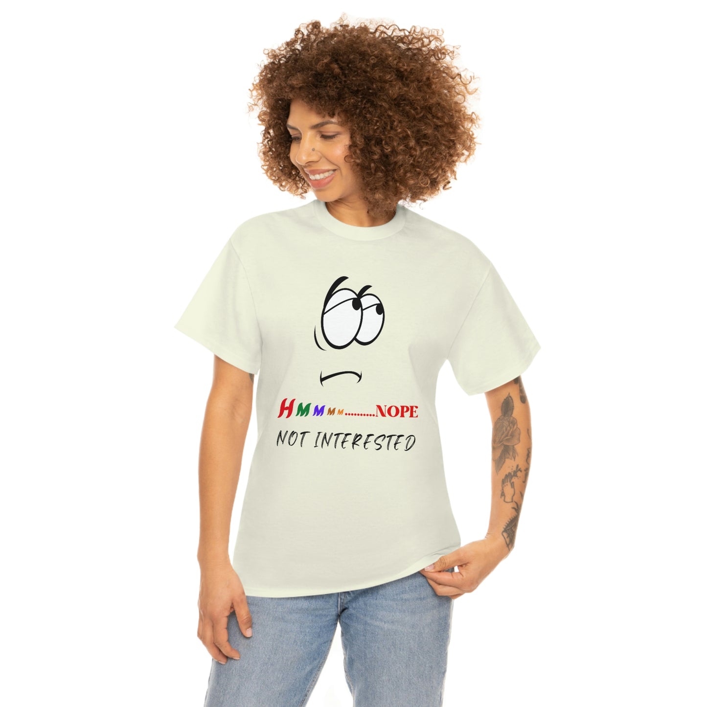 Hmmm... Nope, Not Interested, Unisex Heavy Cotton Tee