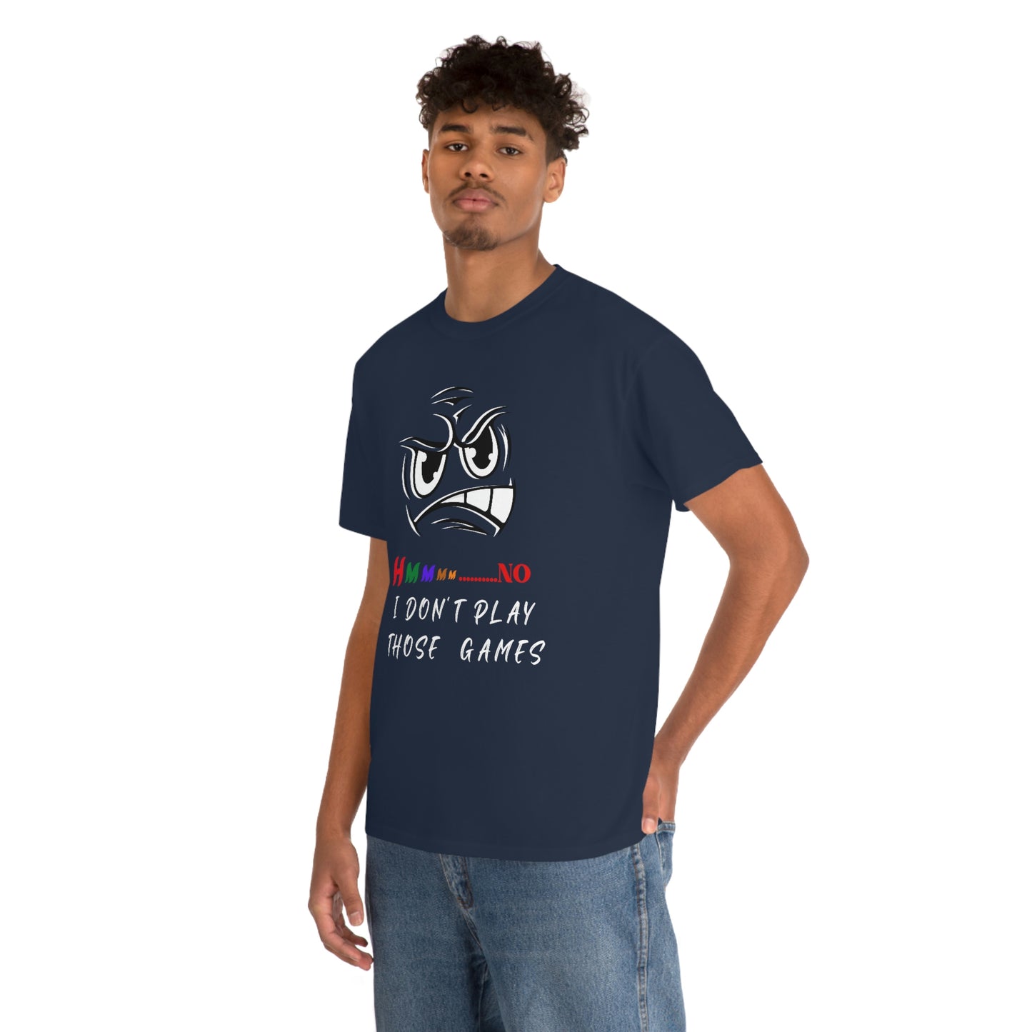 Hmmm, No I Don't Play Those Games Unisex Heavy Cotton Tee