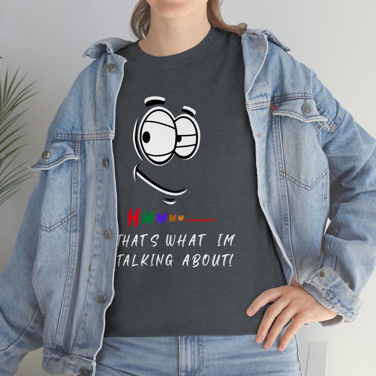 Hmmm...That's What I'm Talking About Unisex Heavy Cotton Tee