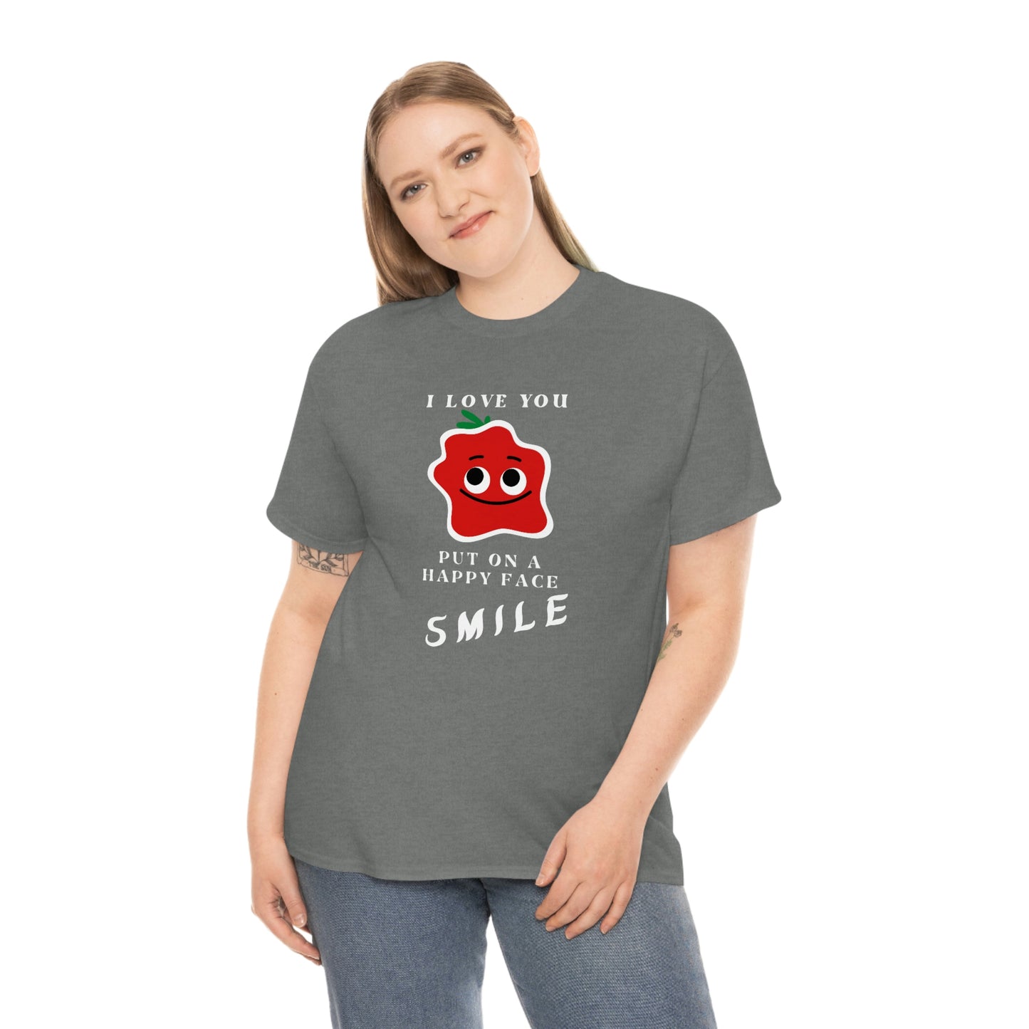 I Love You, Put On A Happy Face, Smile Unisex Heavy Cotton Tee