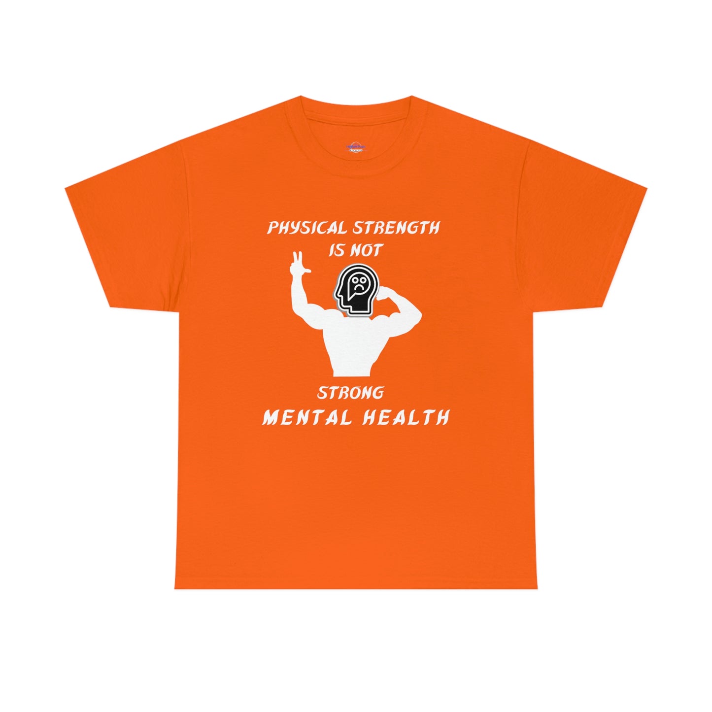 Physical Strength Is Not Strong Mental Health Unisex Heavy Cotton Tee