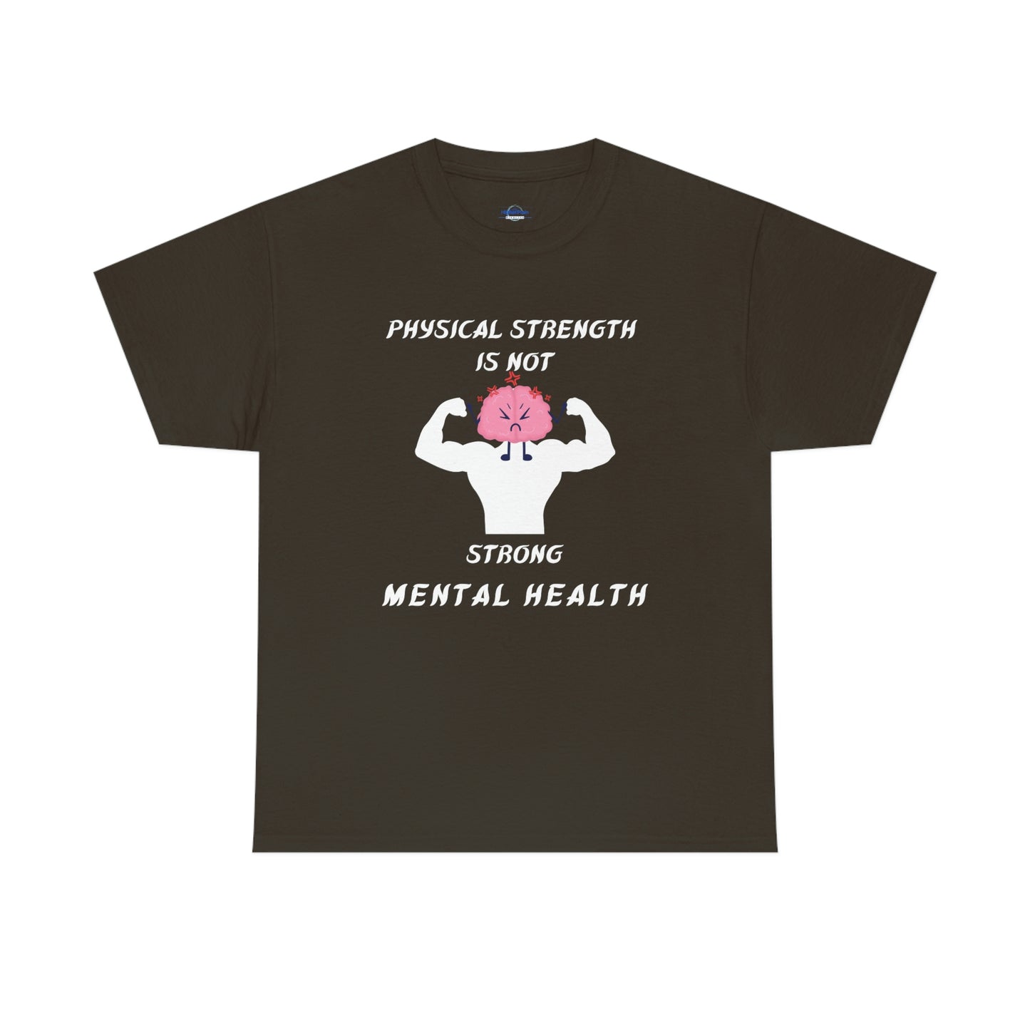 Physical Strength is Not Strong Mental Health Unisex Heavy Cotton Tee