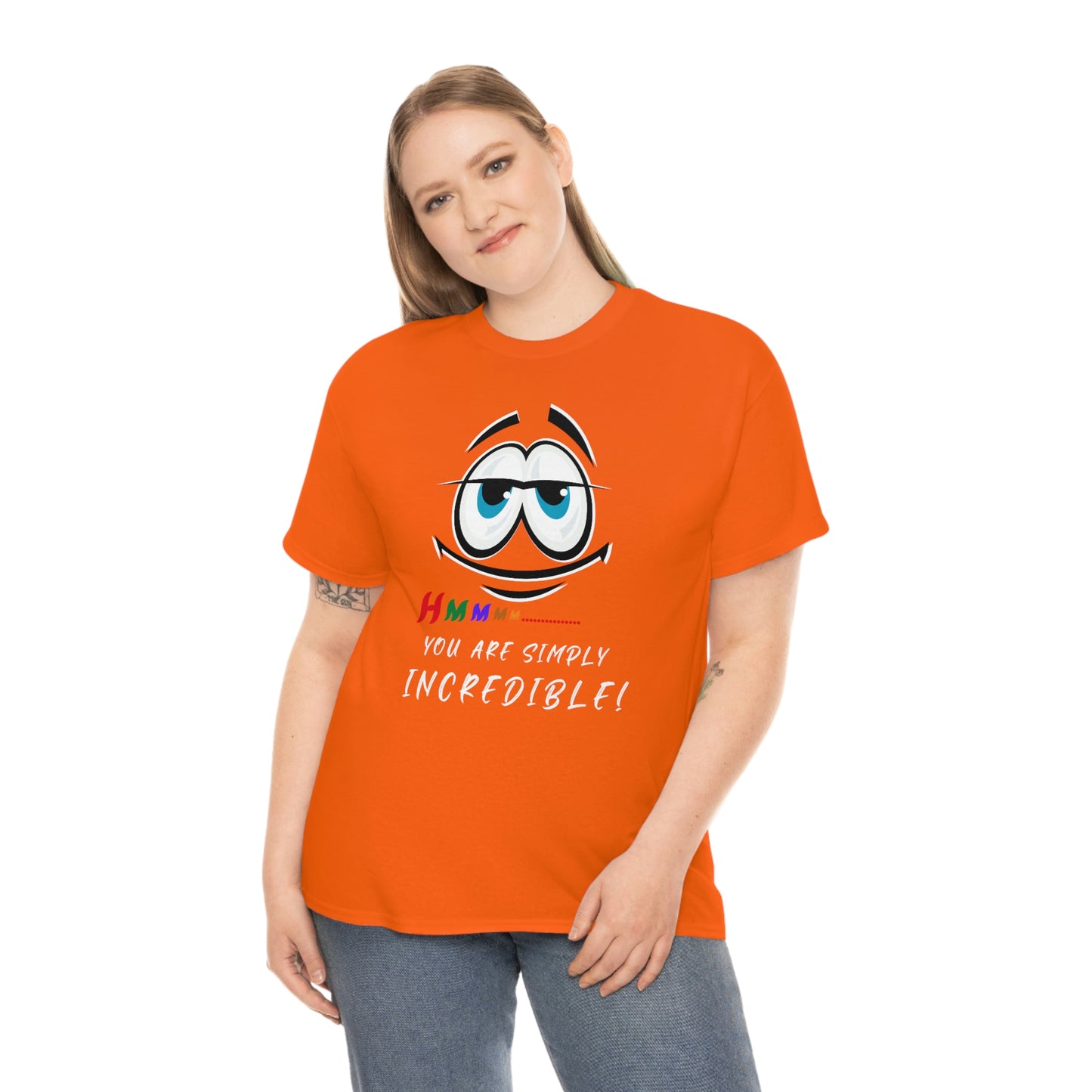 Hmmm, You Are Simply Incredible Unisex Heavy Cotton Tee