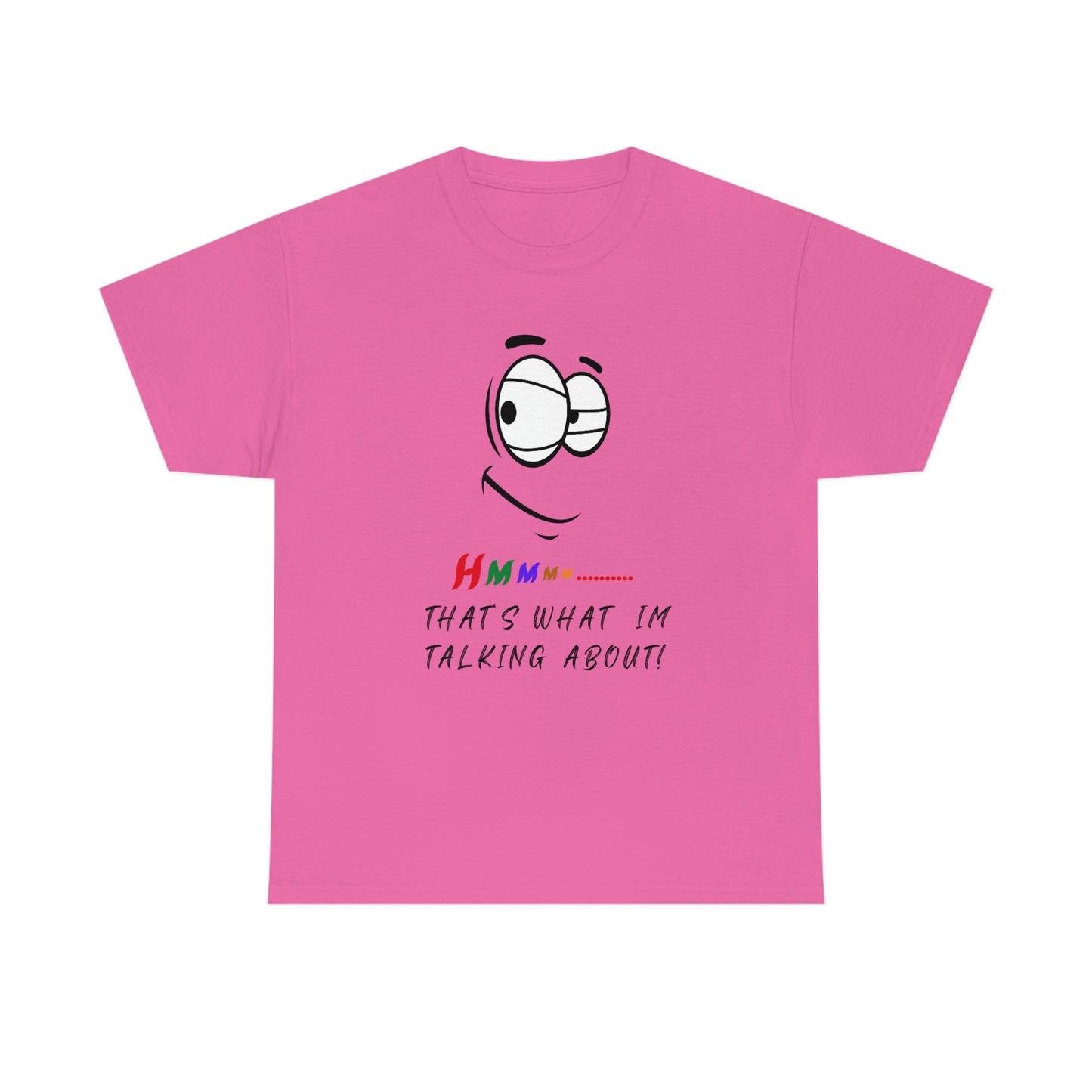 Hmmm... That's What I'm Talking About Unisex Heavy Cotton Tee