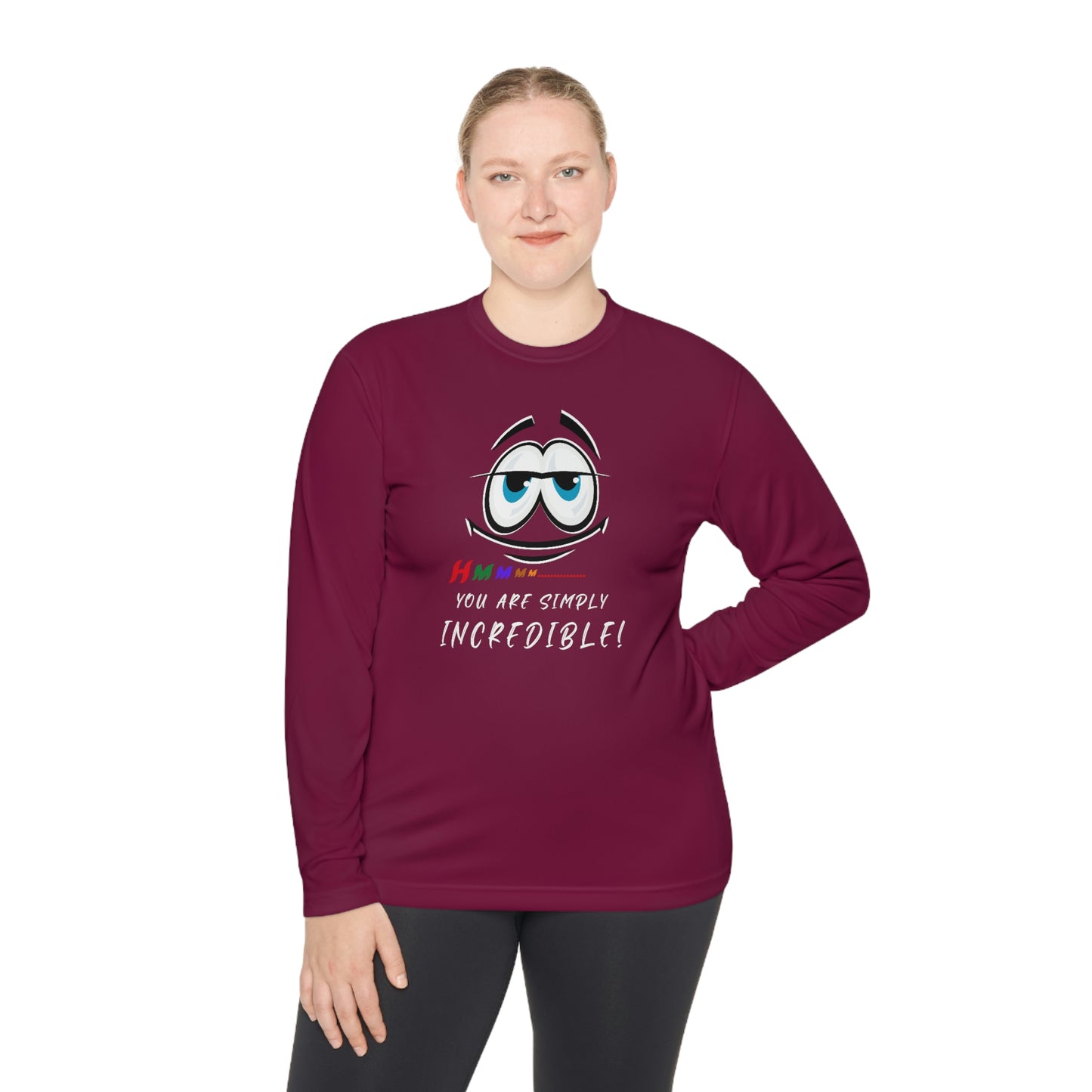 Hmmm... You Are Simply Incredible, Unisex Lightweight Long Sleeve Tee