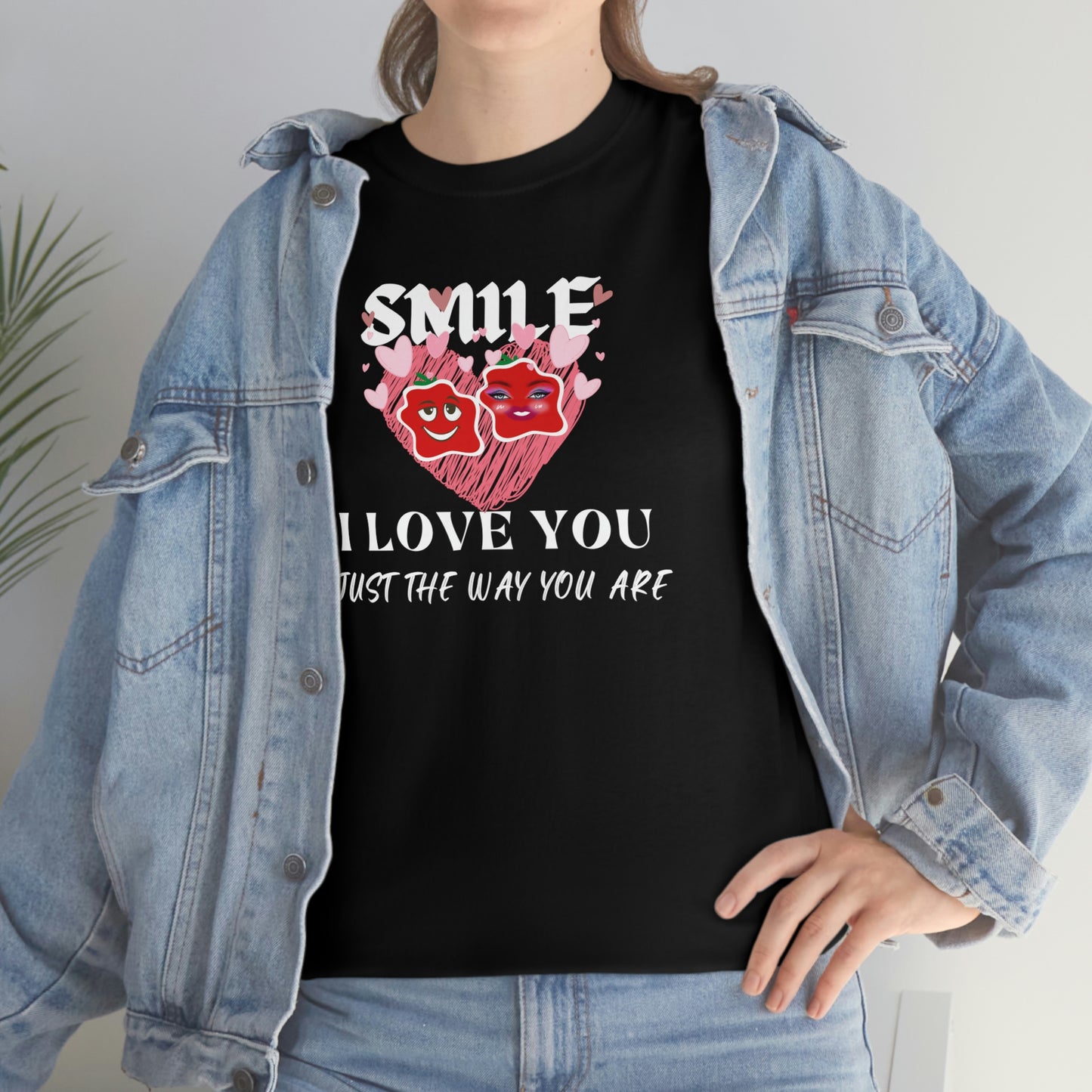 I Love You Just The Way You Are Smile Unisex Heavy Cotton Tee