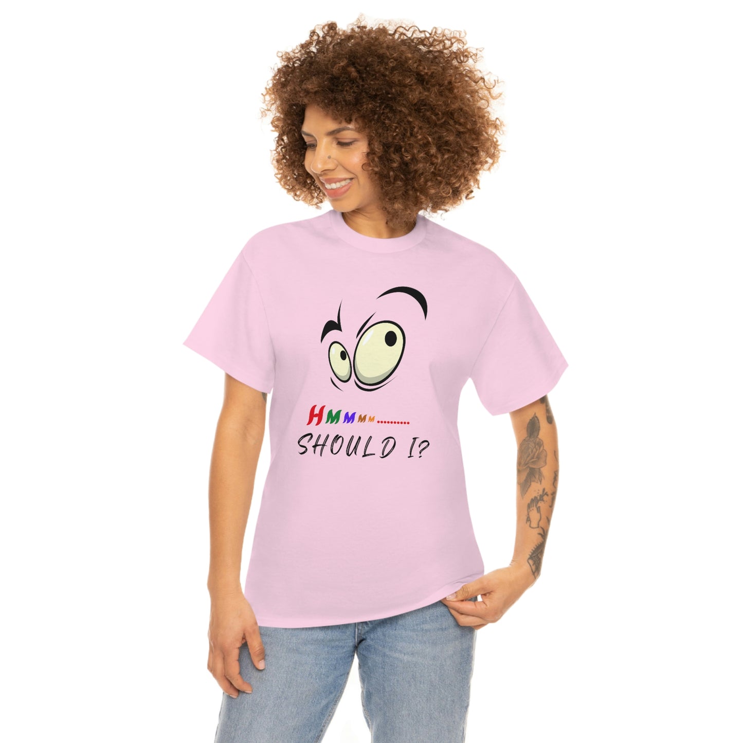 Hmmm, Should I? Unisex Heavy Cotton Tee