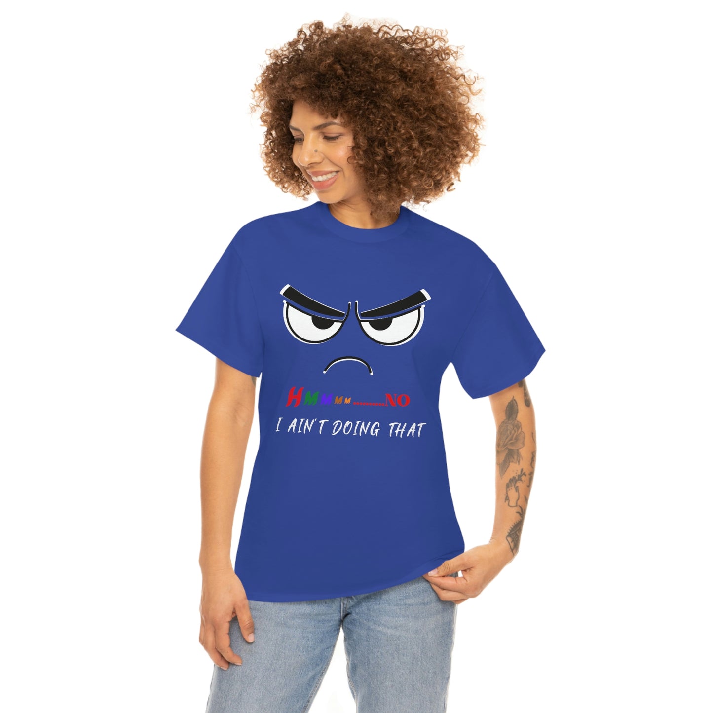 Hmmm... I Ain't Doing That, Unisex Heavy Cotton Tee