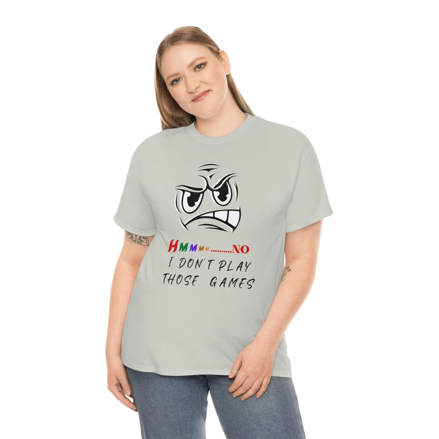 Hmmm No, I Don't Play Those Games Unisex Heavy Cotton Tee