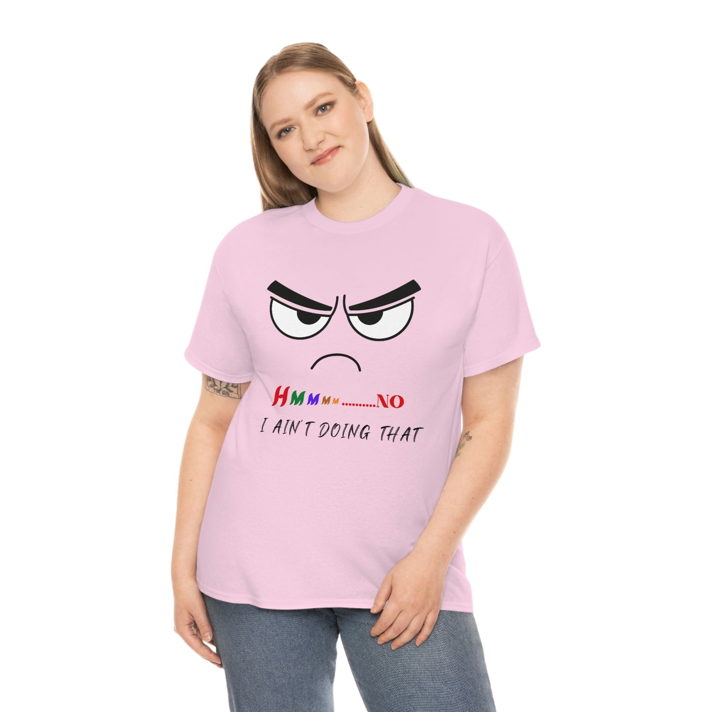 Hmmm... No, I Ain't Doing That, Unisex Heavy Cotton Tee