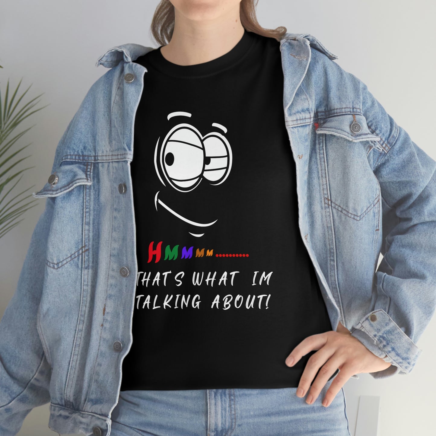 Hmmm...That's What I'm Talking About Unisex Heavy Cotton Tee