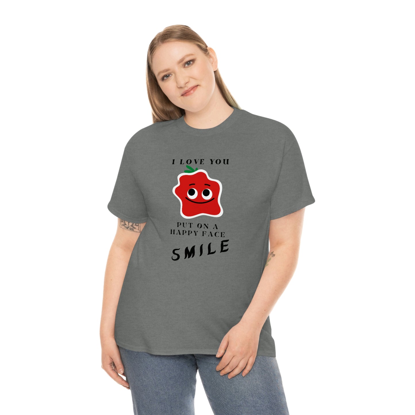 I Love You, Put On A Happy Face, Smile Unisex Heavy Cotton Tee