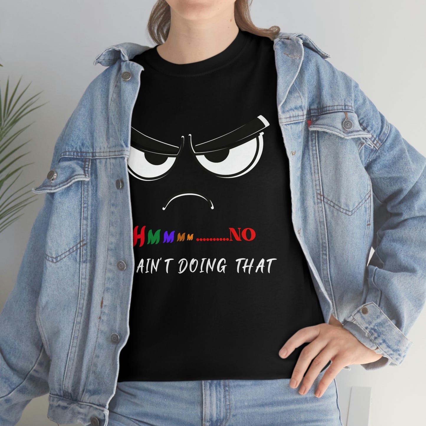 Hmmm... I Ain't Doing That, Unisex Heavy Cotton Tee