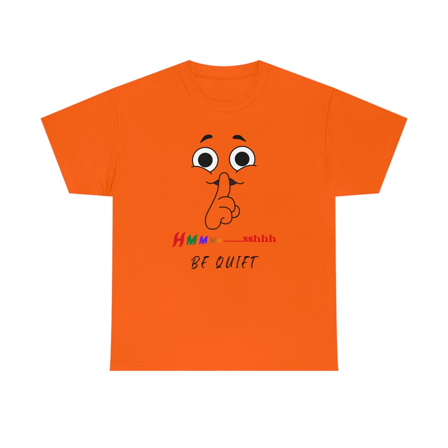 Hmmm... Sshhh Be Quiet Unisex Heavy Cotton Tee