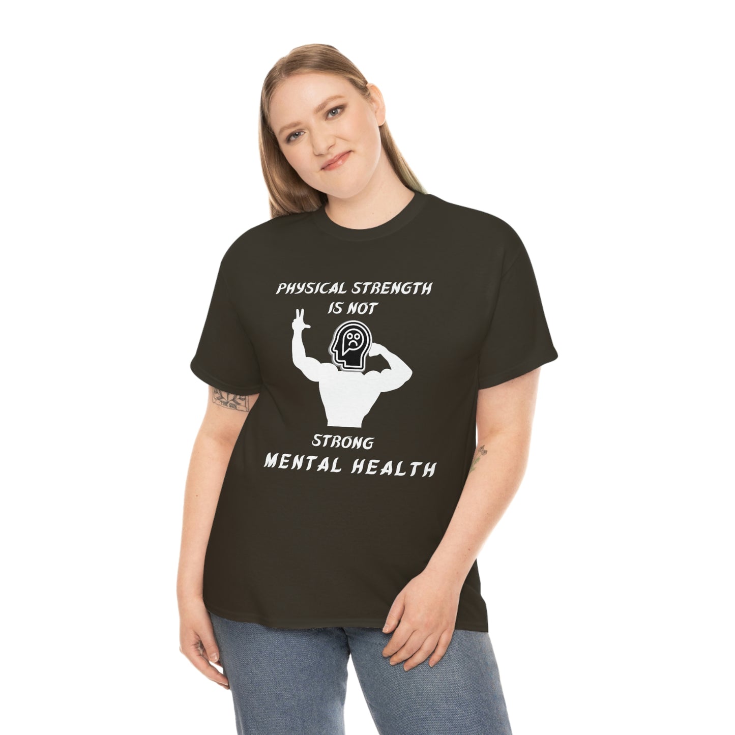 Physical Strength Is Not Strong Mental Health Unisex Heavy Cotton Tee