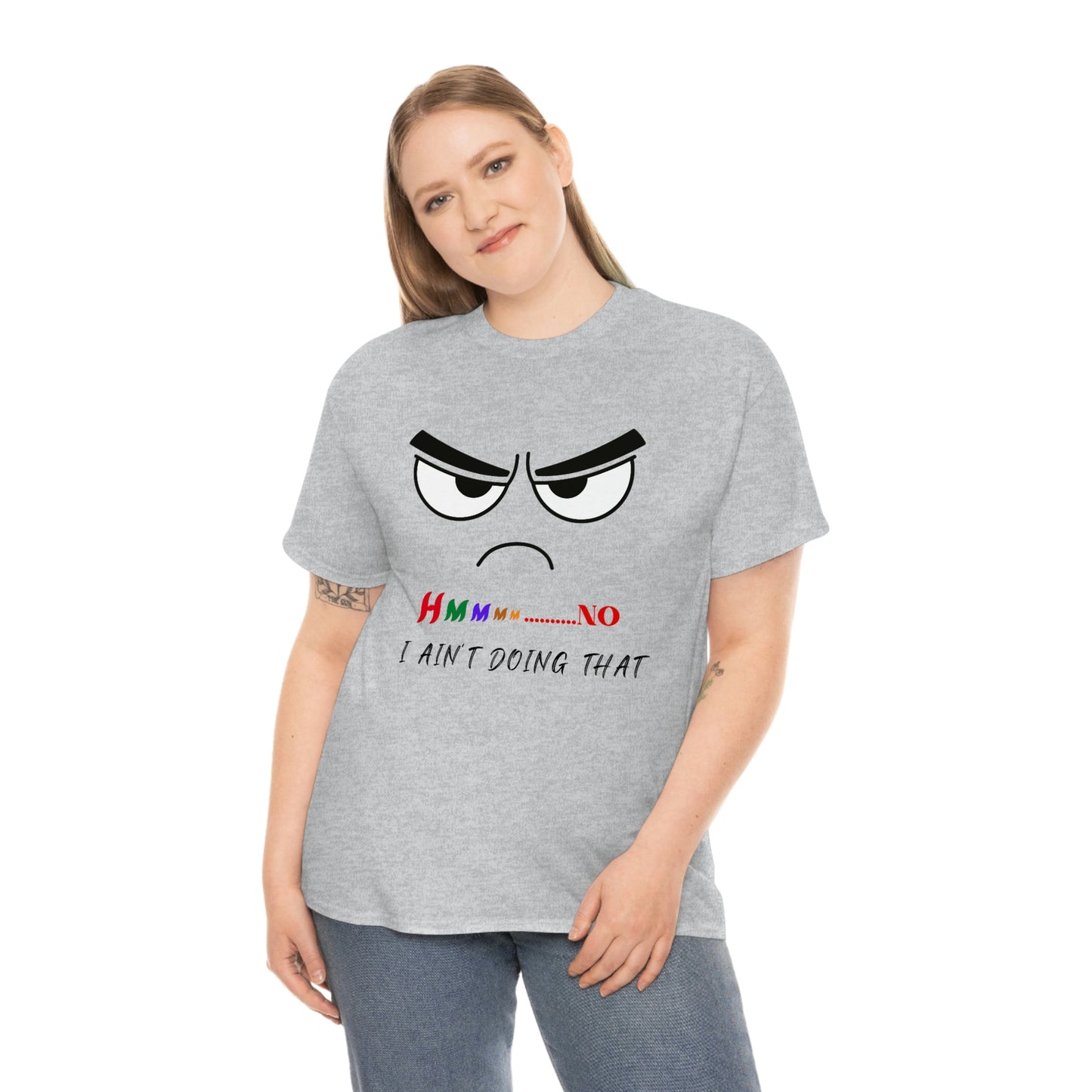 Hmmm... No, I Ain't Doing That, Unisex Heavy Cotton Tee