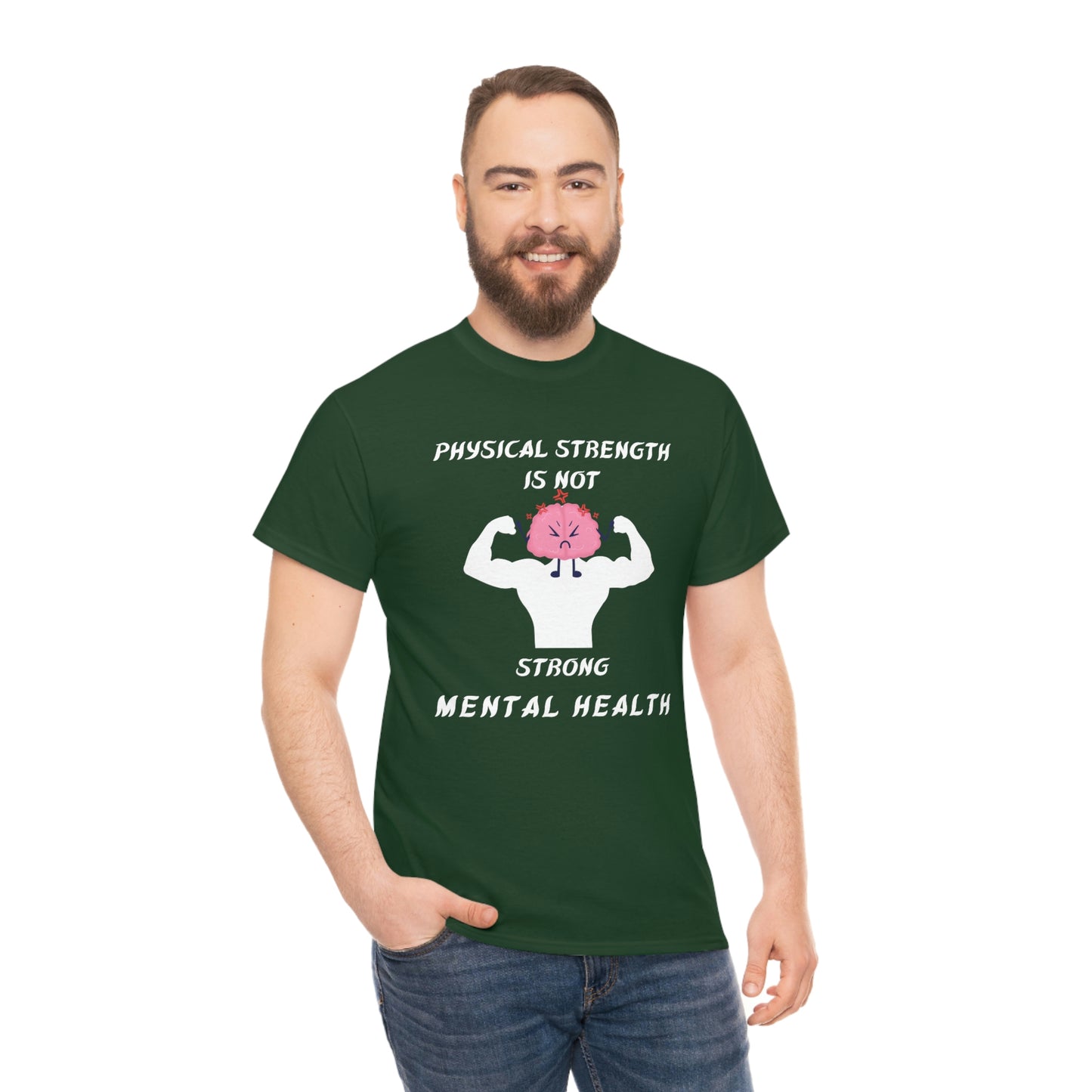 Physical Strength is Not Strong Mental Health Unisex Heavy Cotton Tee