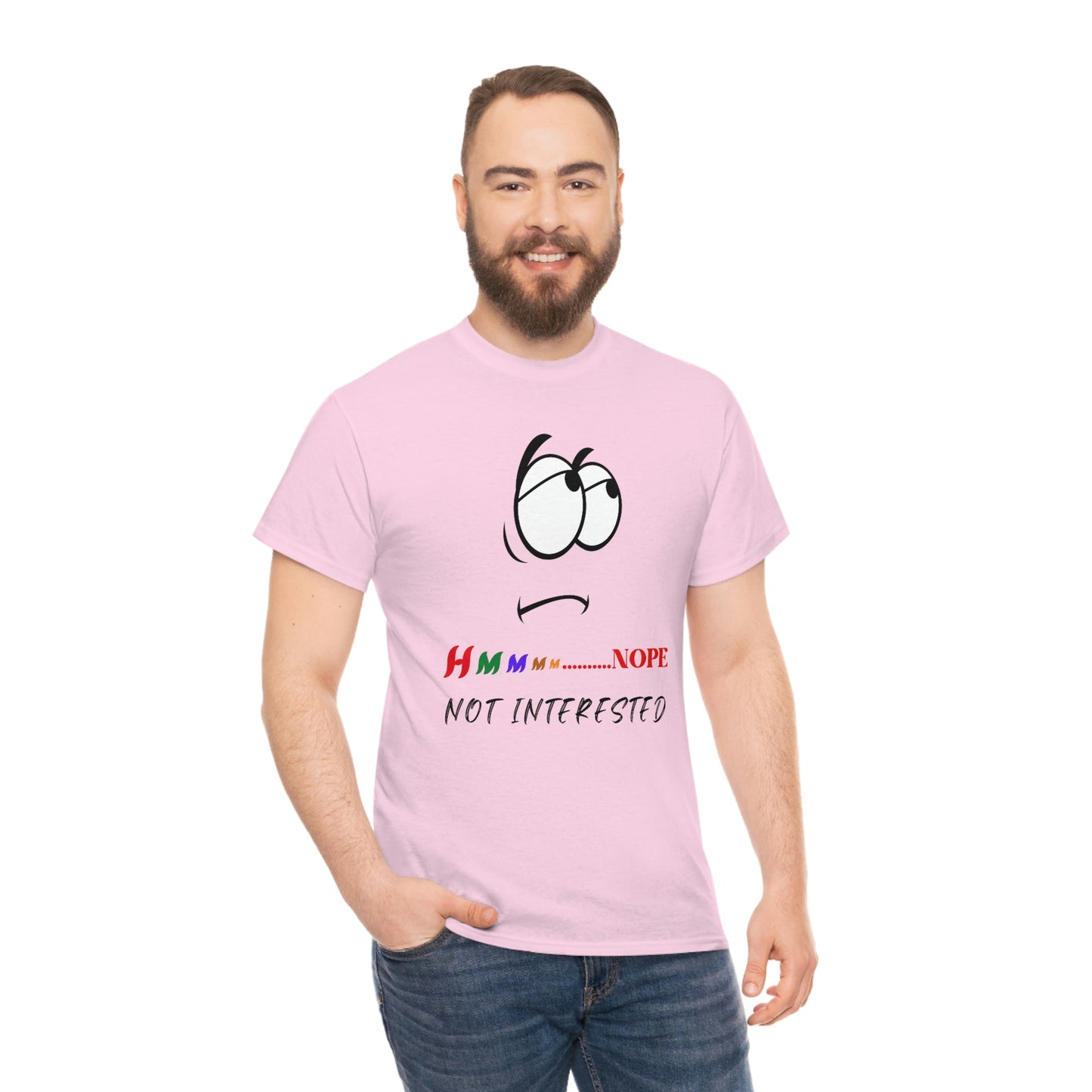 Hmmm... Nope, Not Interested, Unisex Heavy Cotton Tee