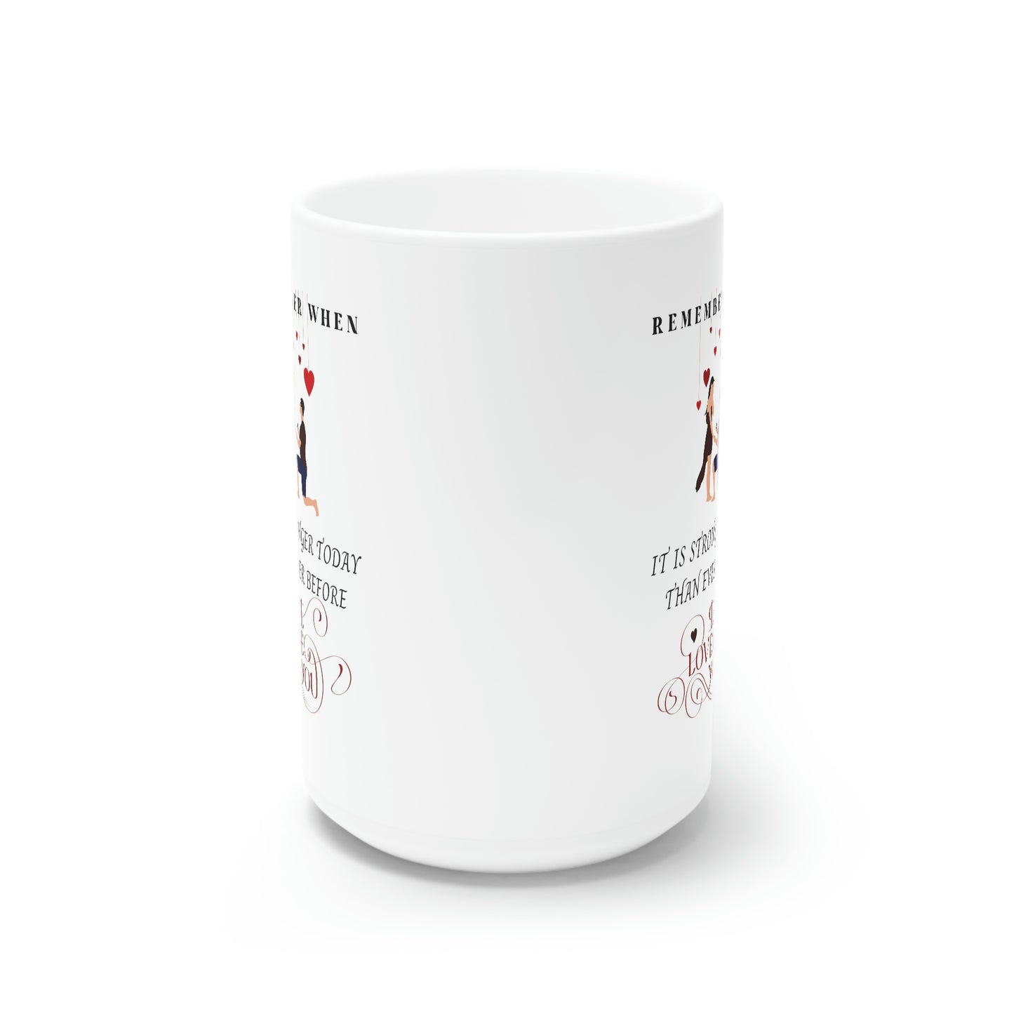 Stronger Today Than Ever Love White Ceramic Mug, 11oz and 15oz