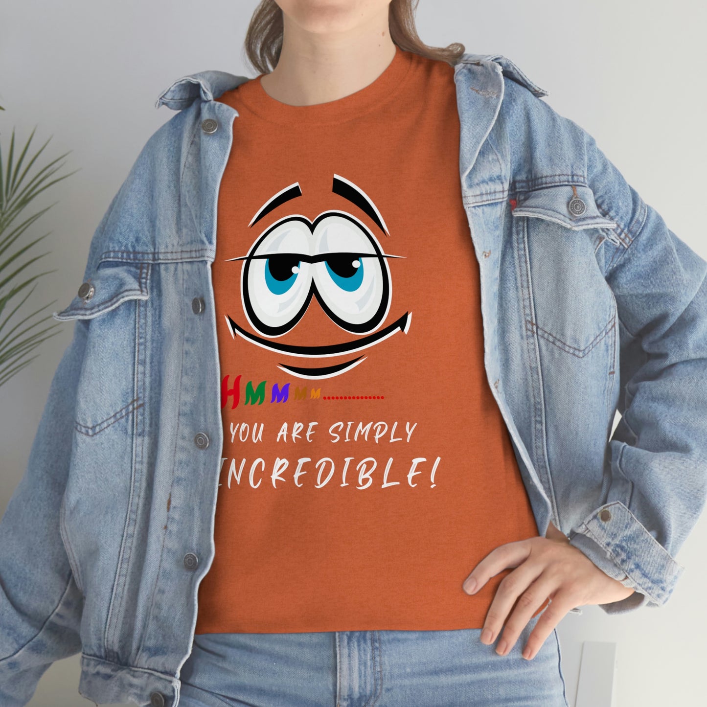 Hmmm, You Are Simply Incredible Unisex Heavy Cotton Tee