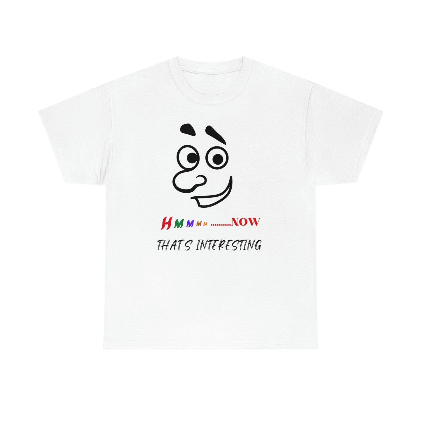 Hmmm... Now That's Interesting Unisex Heavy Cotton Tee