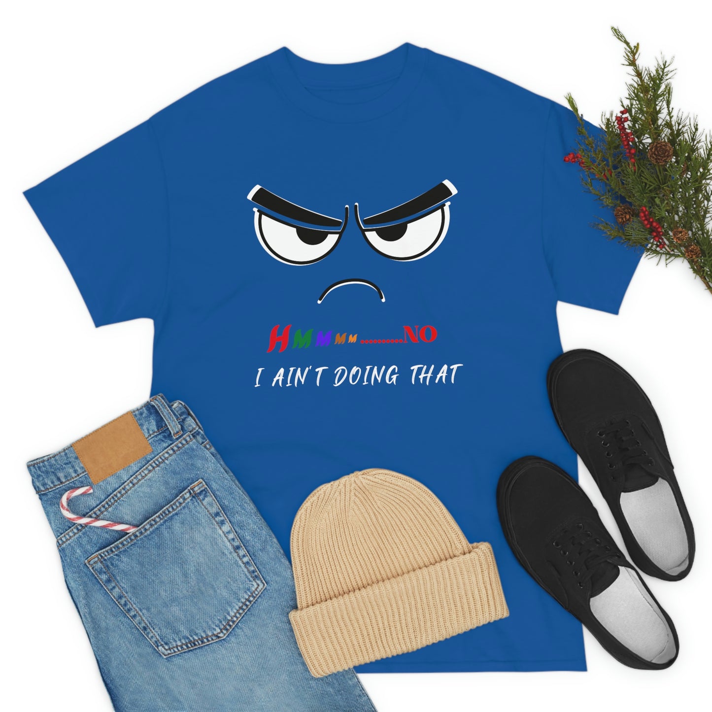 Hmmm... I Ain't Doing That, Unisex Heavy Cotton Tee