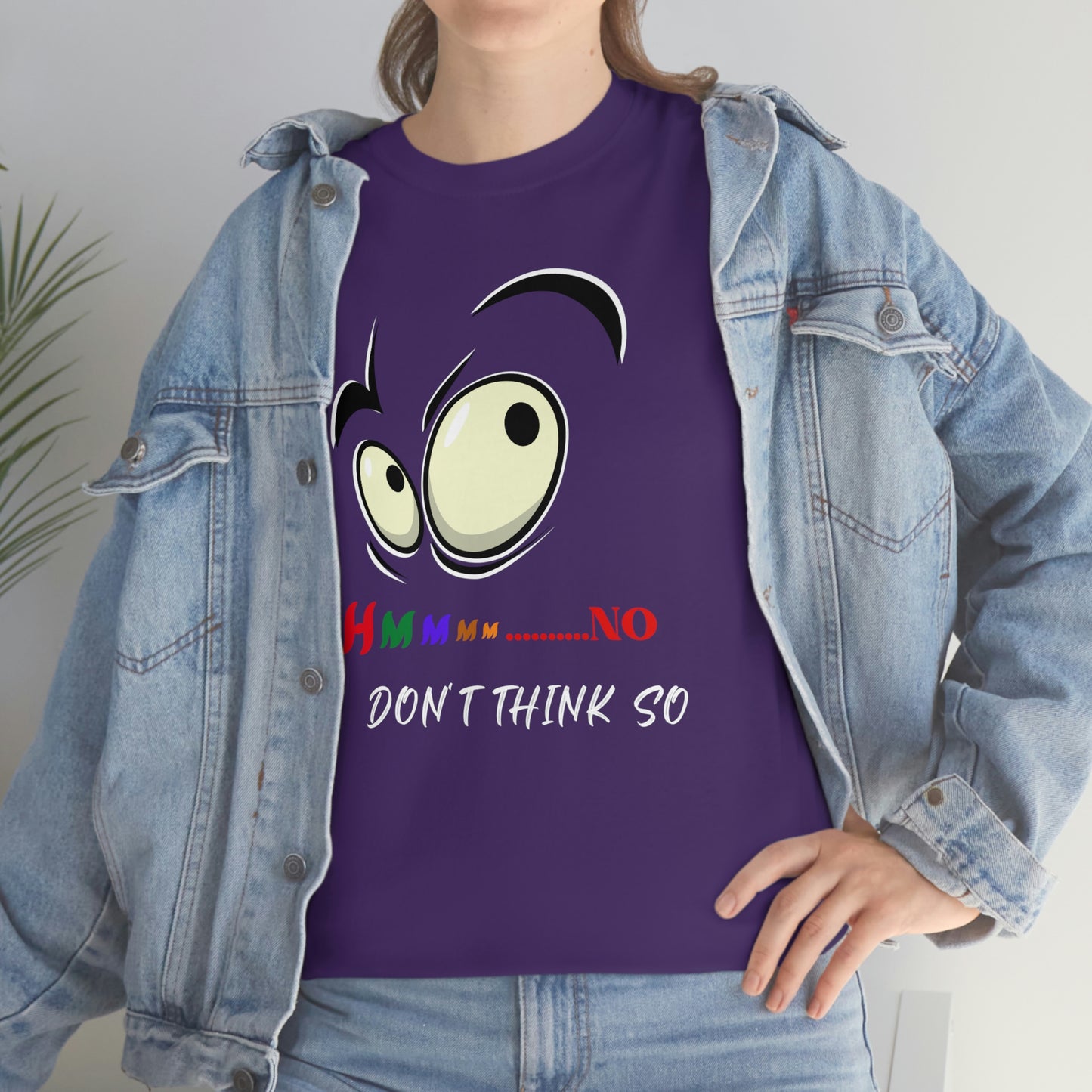 Hmmm... No I Don't Think So, Unisex Heavy Cotton Tee