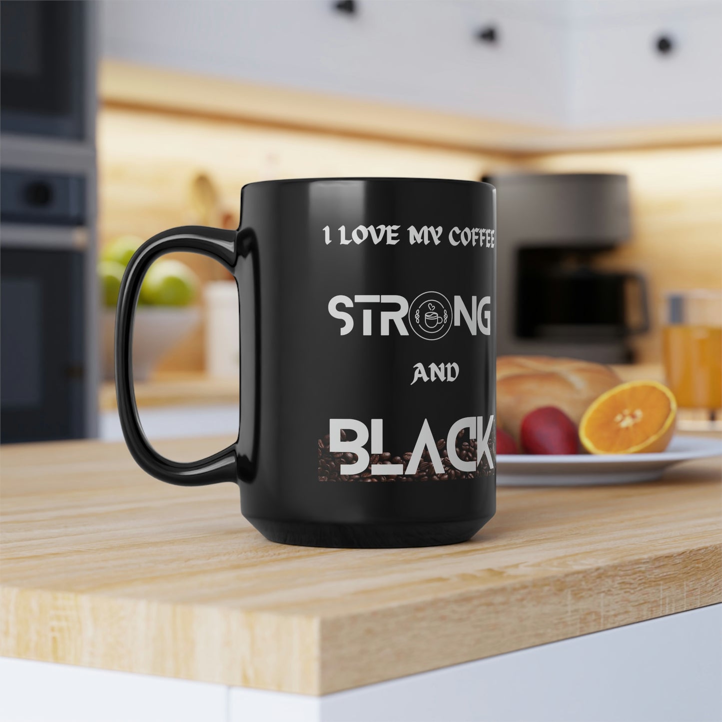 I Love My Coffee Strong and Black, Black Mug, 15oz