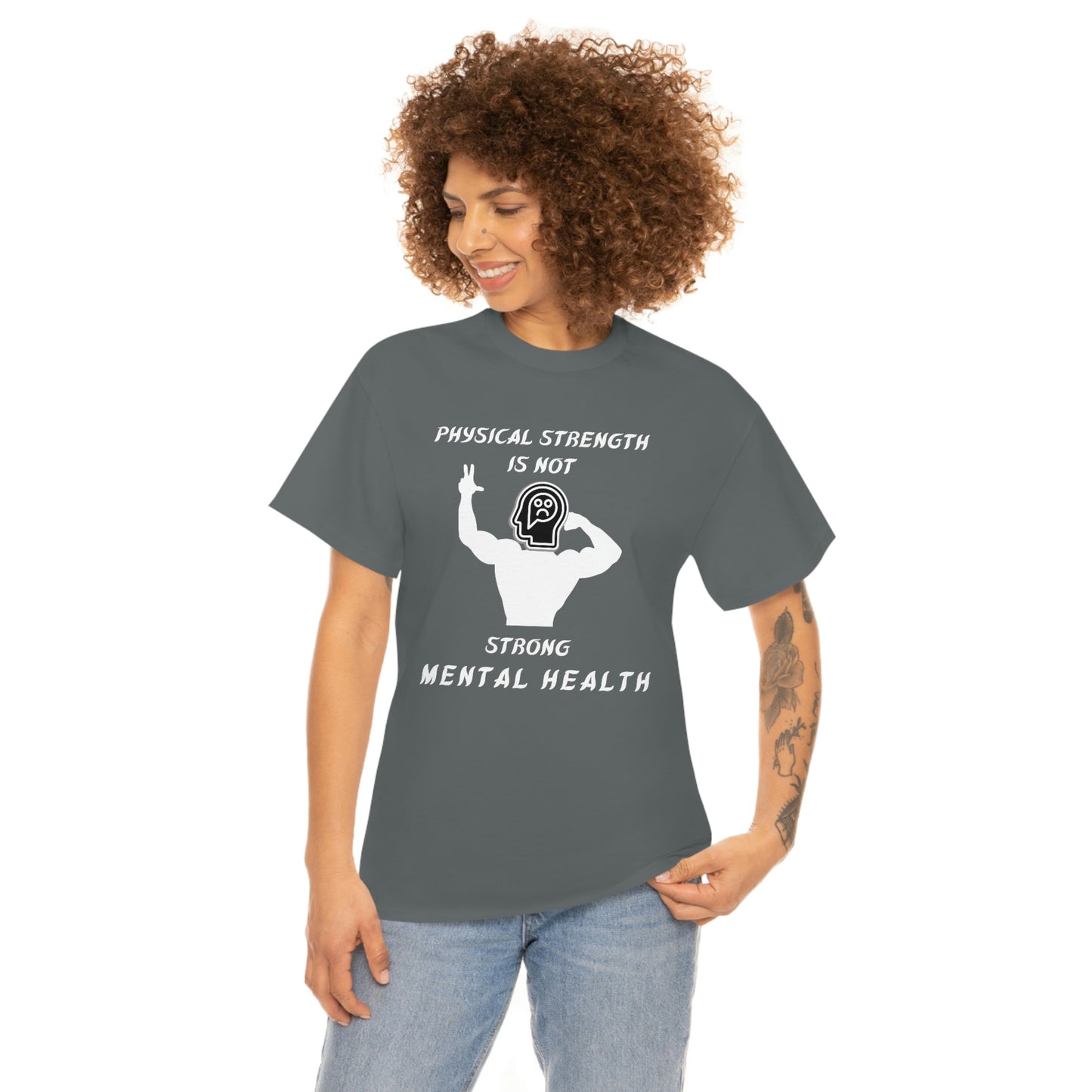 Physical Strength Is Not Strong Mental Health Unisex Heavy Cotton Tee