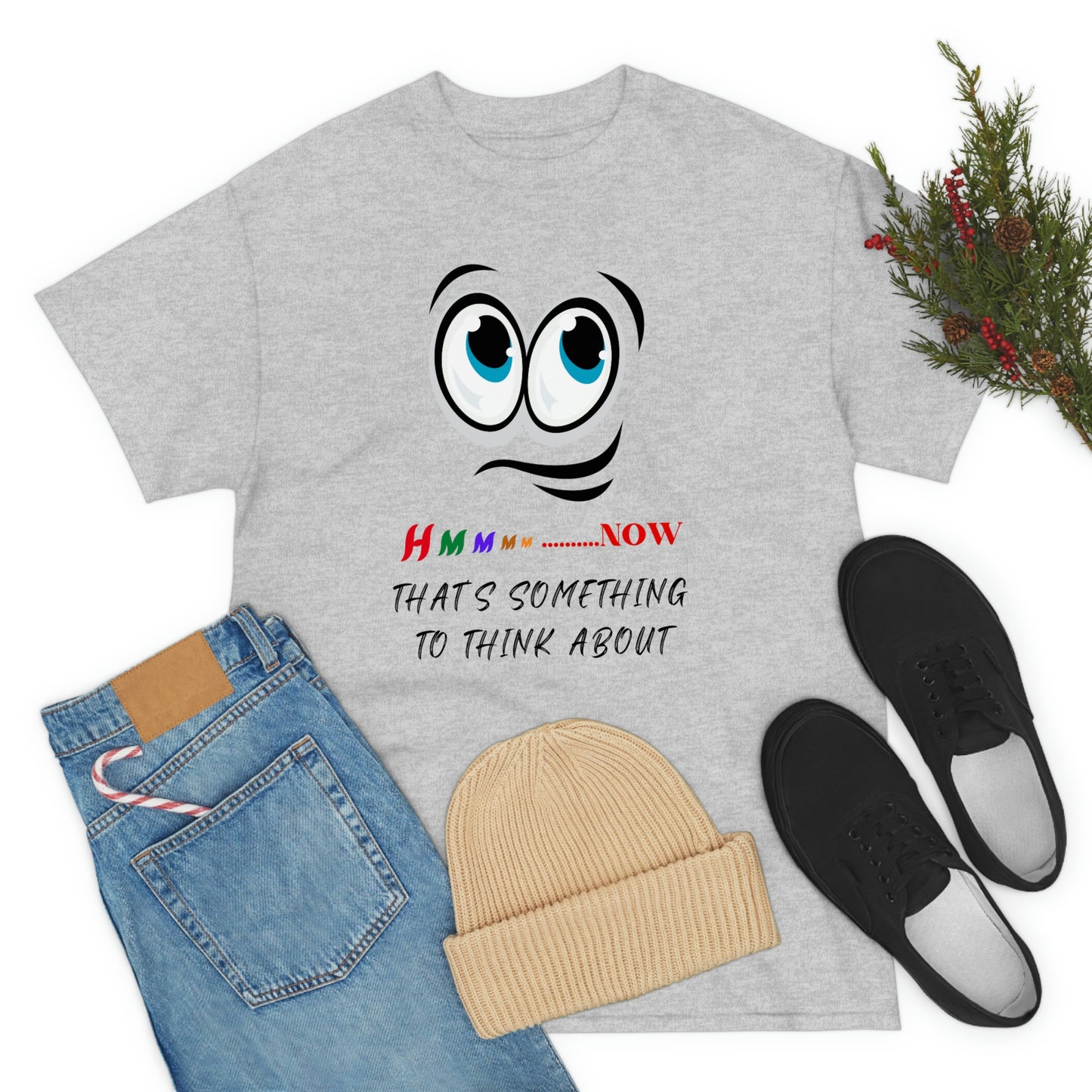 Hmmm... Now That's Something to Think About Unisex Heavy Cotton Tee