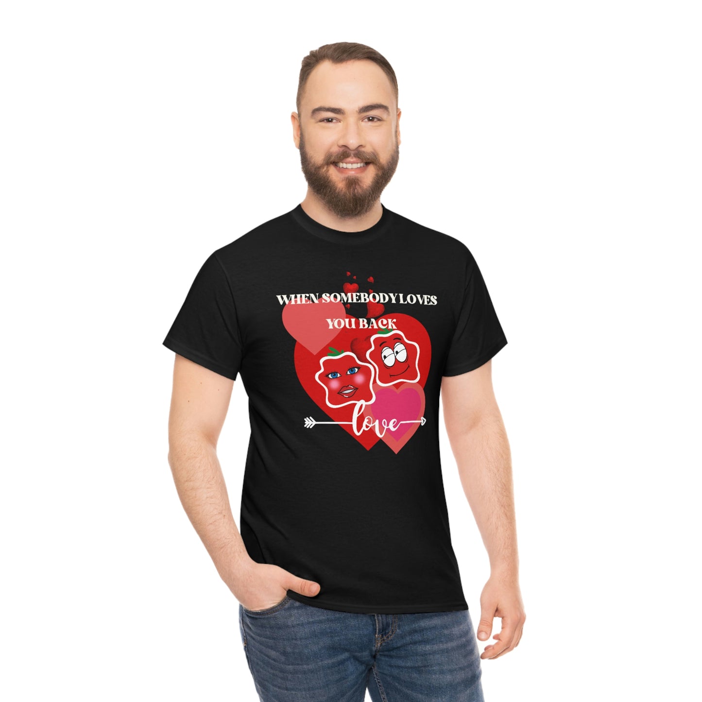 When Somebody Loves You Back Smile Unisex Heavy Cotton Tee