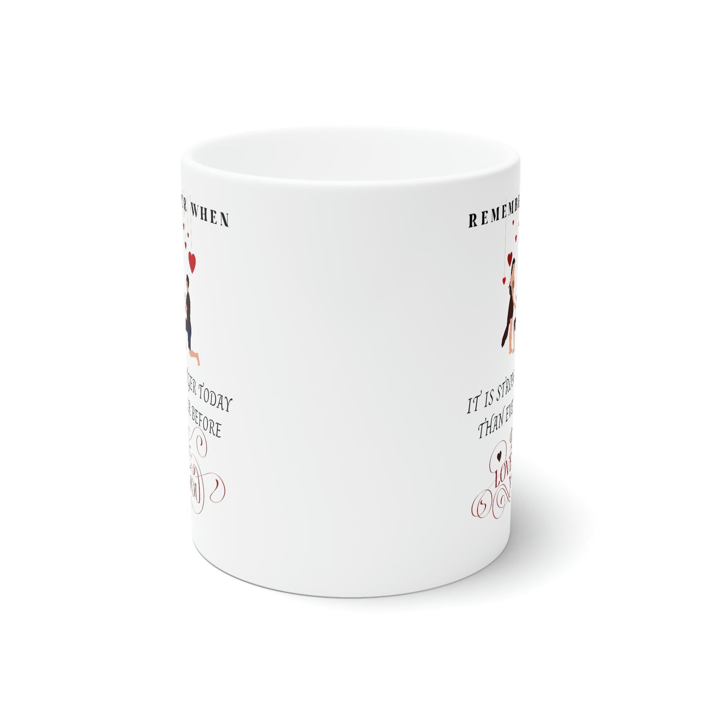 Stronger Today Than Ever Love White Ceramic Mug, 11oz and 15oz