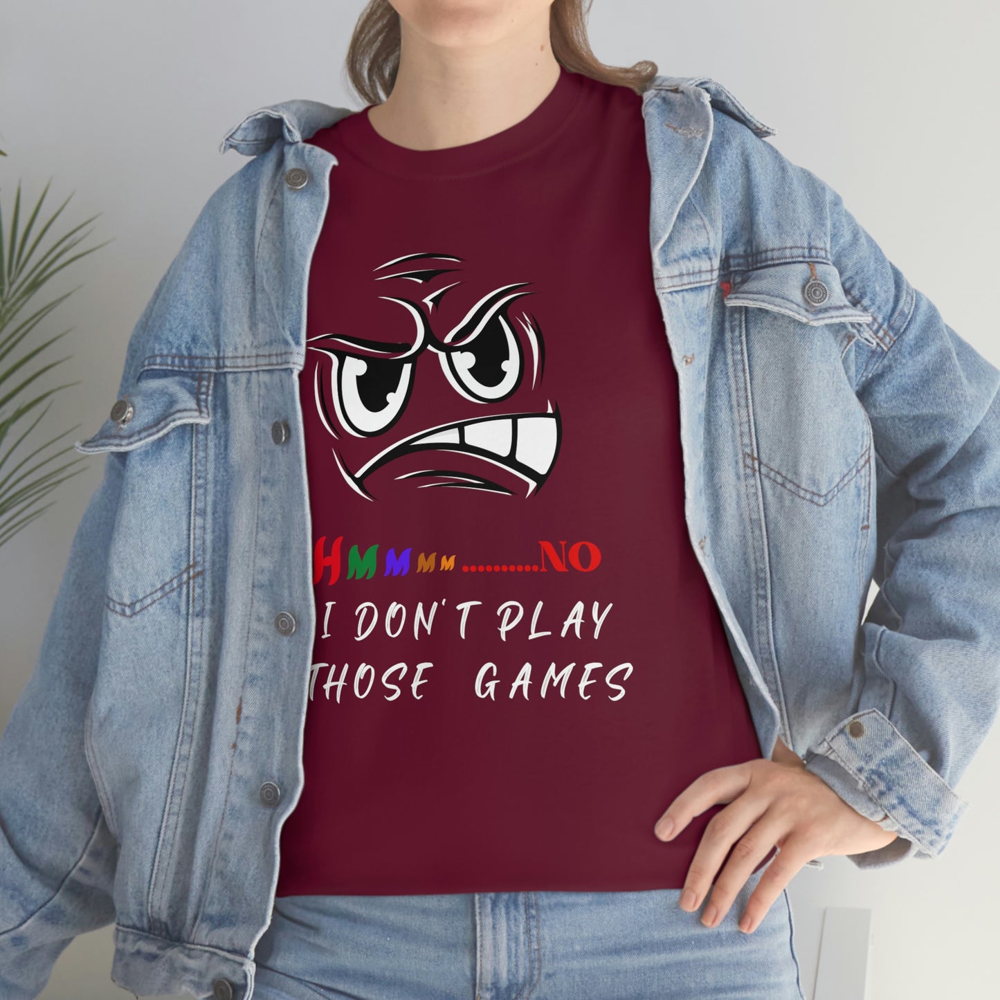 Hmmm, No I Don't Play Those Games Unisex Heavy Cotton Tee