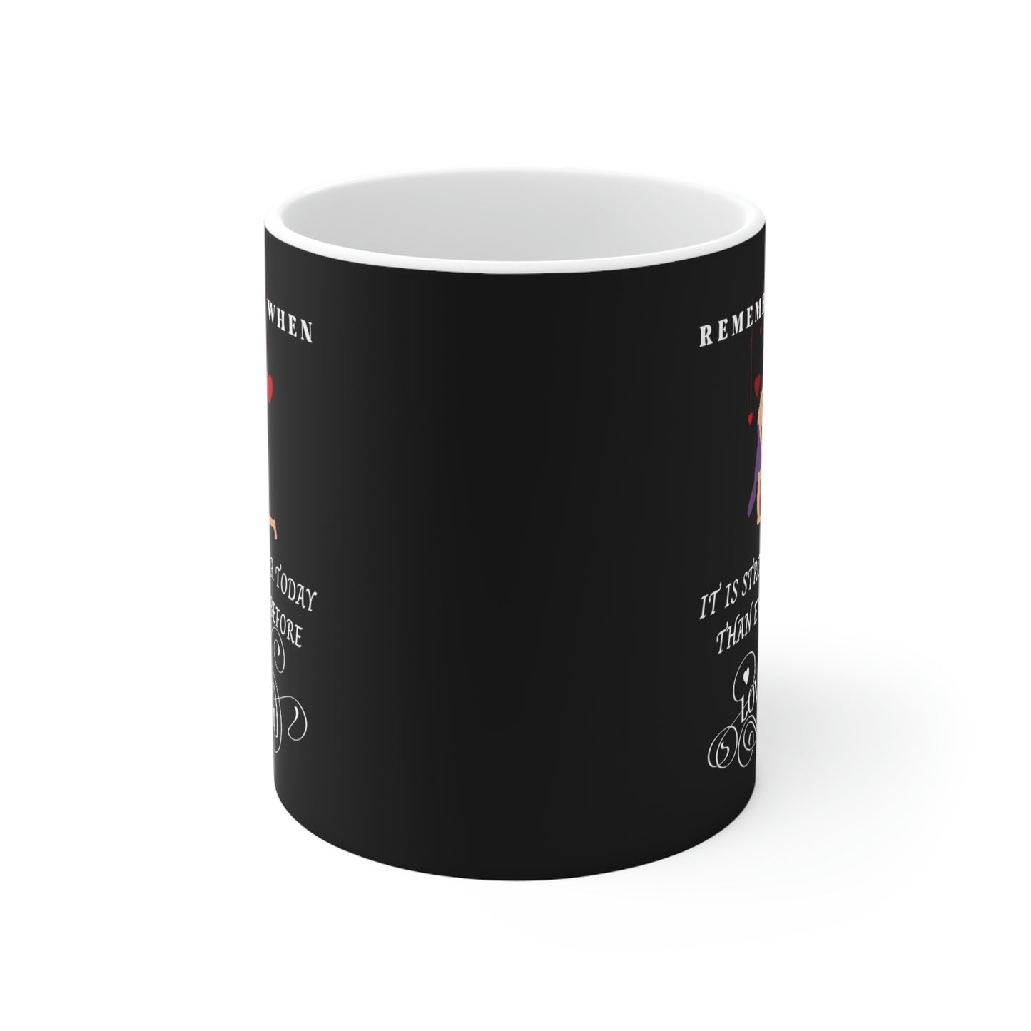 Stronger Today Than Ever Before Ceramic Mugs (11oz\15oz\20oz)