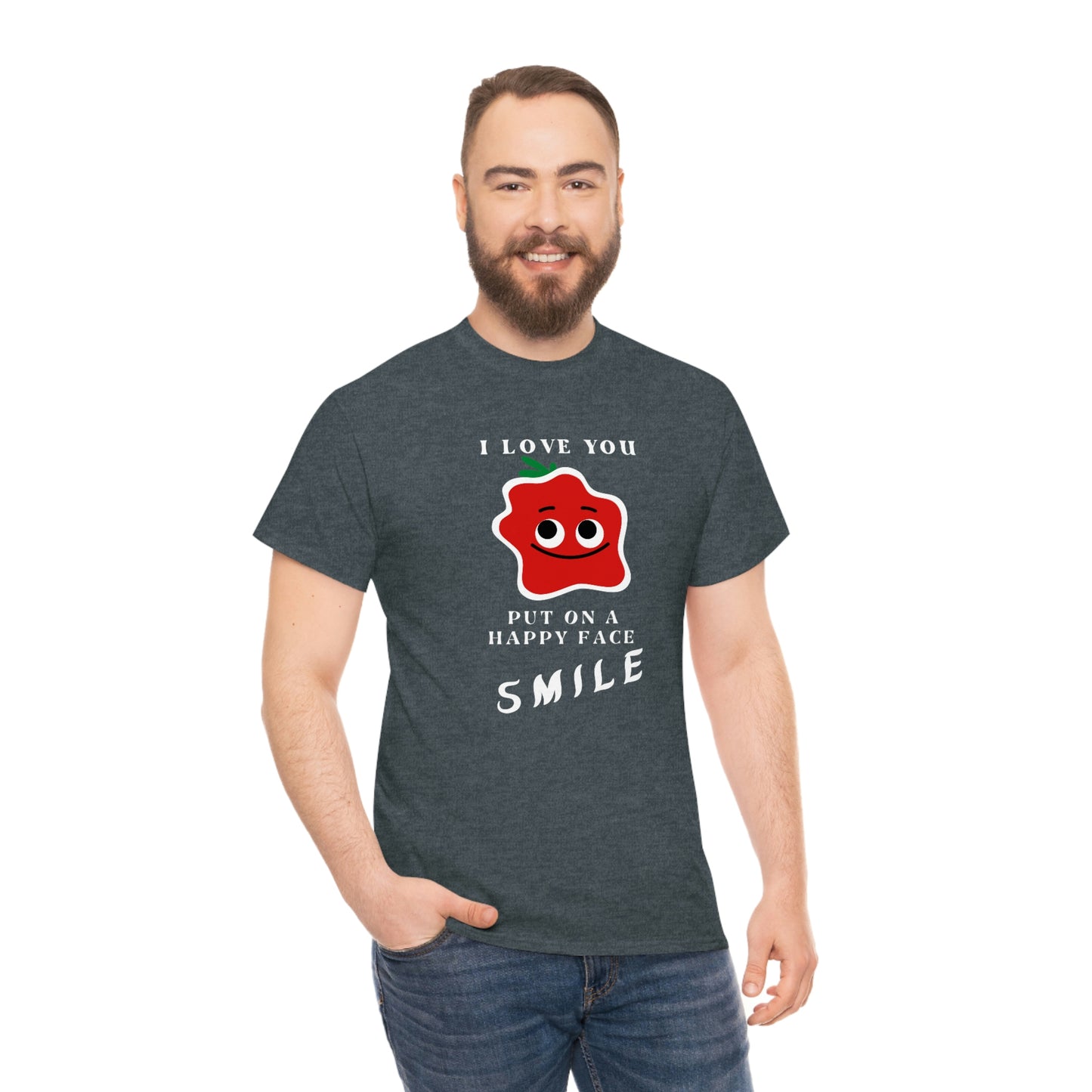 I Love You, Put On A Happy Face, Smile Unisex Heavy Cotton Tee