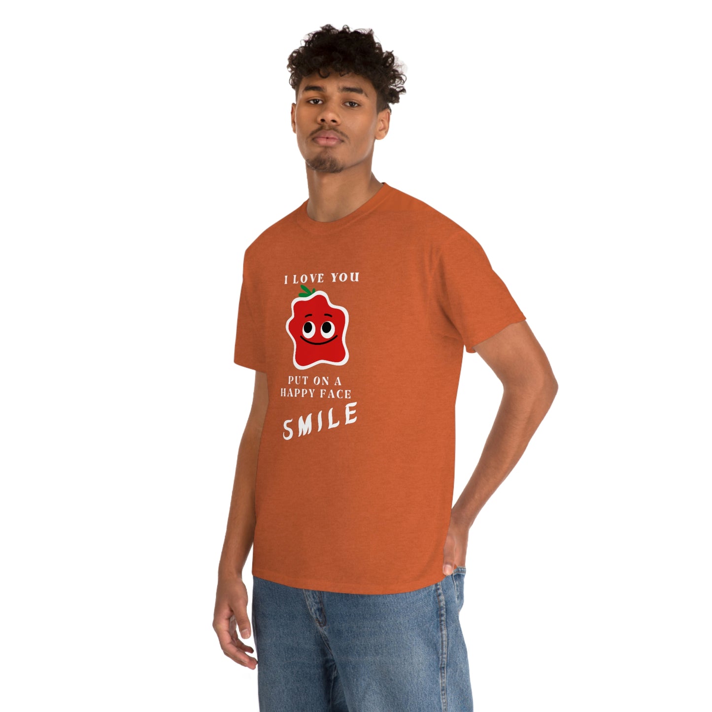 I Love You, Put On A Happy Face, Smile Unisex Heavy Cotton Tee